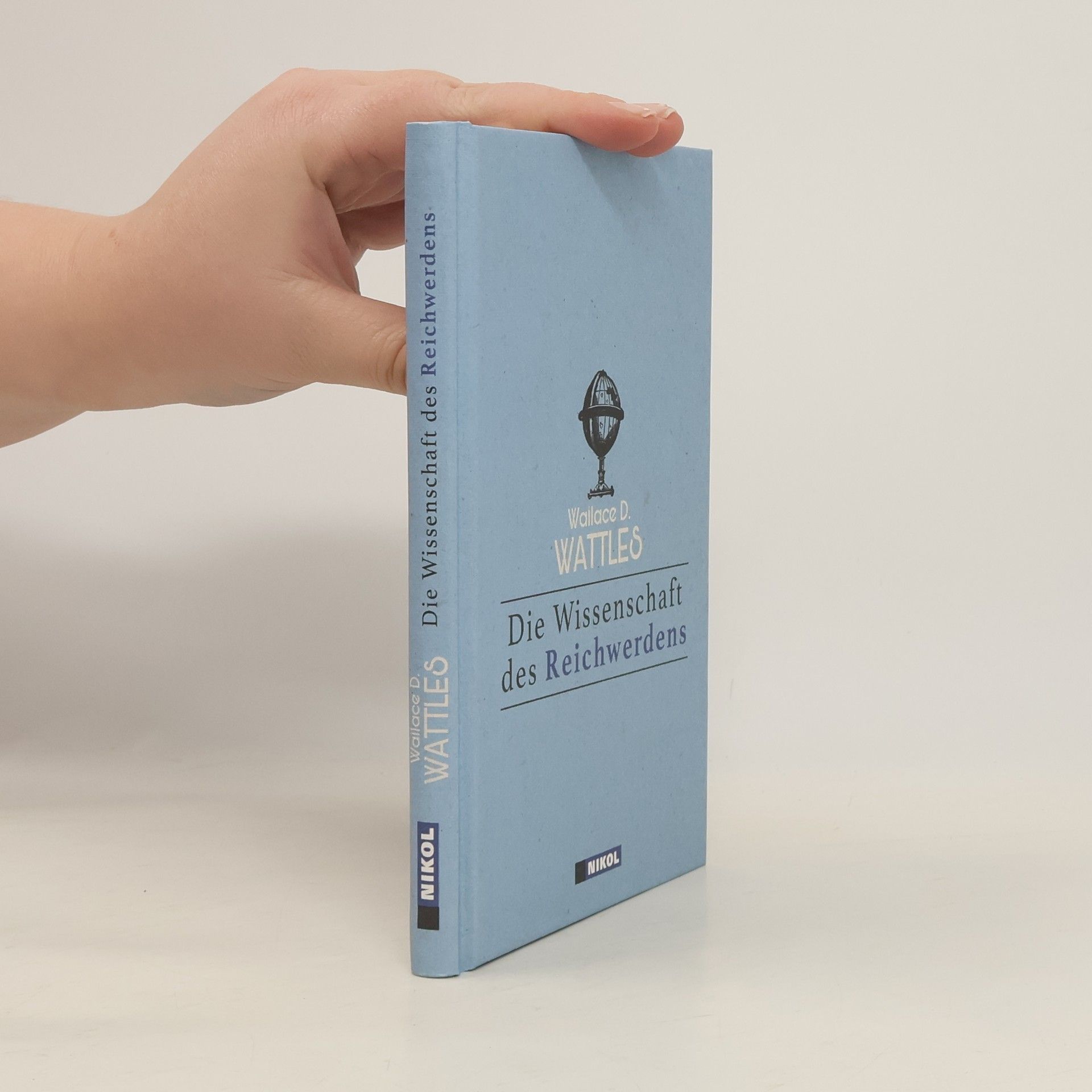 Wallace Wattles Die Wissenschaft des Reichwerdens