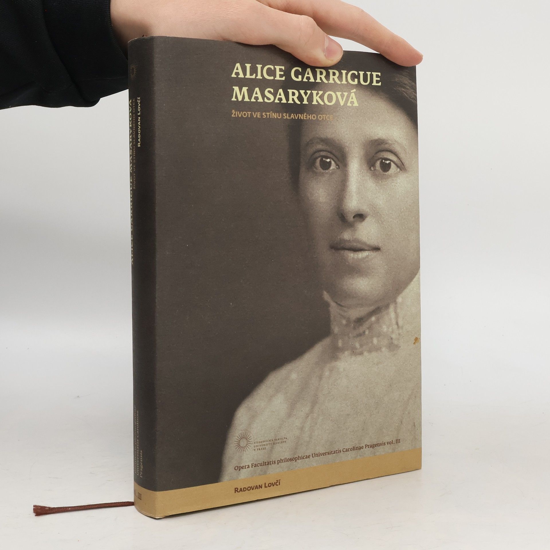 Radovan Lovčí Alice Garrigue Masaryková. Život ve stínu slavného otce