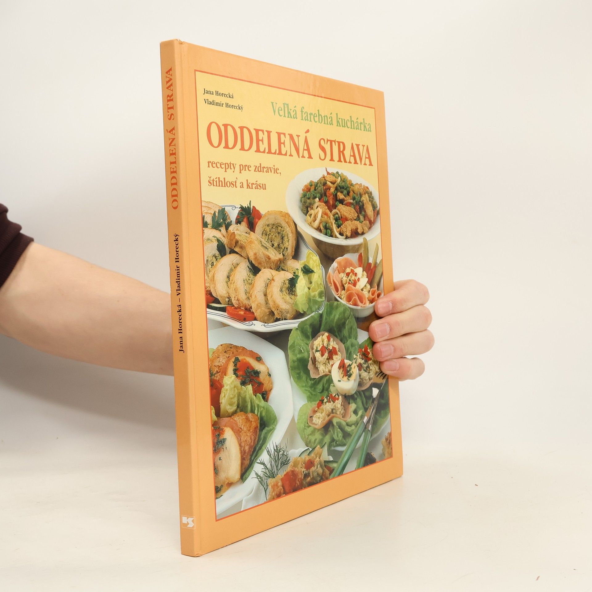 Vladimír Pohorecký Velká farebná kuchárka. Oddelená strava. Recepty pre zdravie, štlosť a krásu