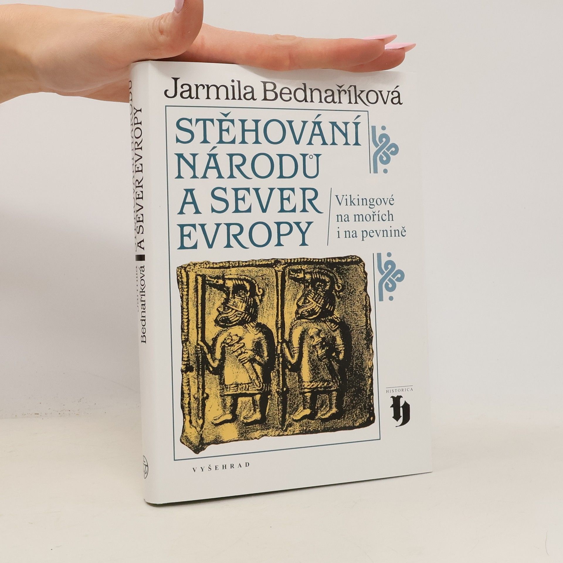 Jarmila Bednaříková Stěhování národů a sever Evropy: Vikingové na mořích i na pevnině