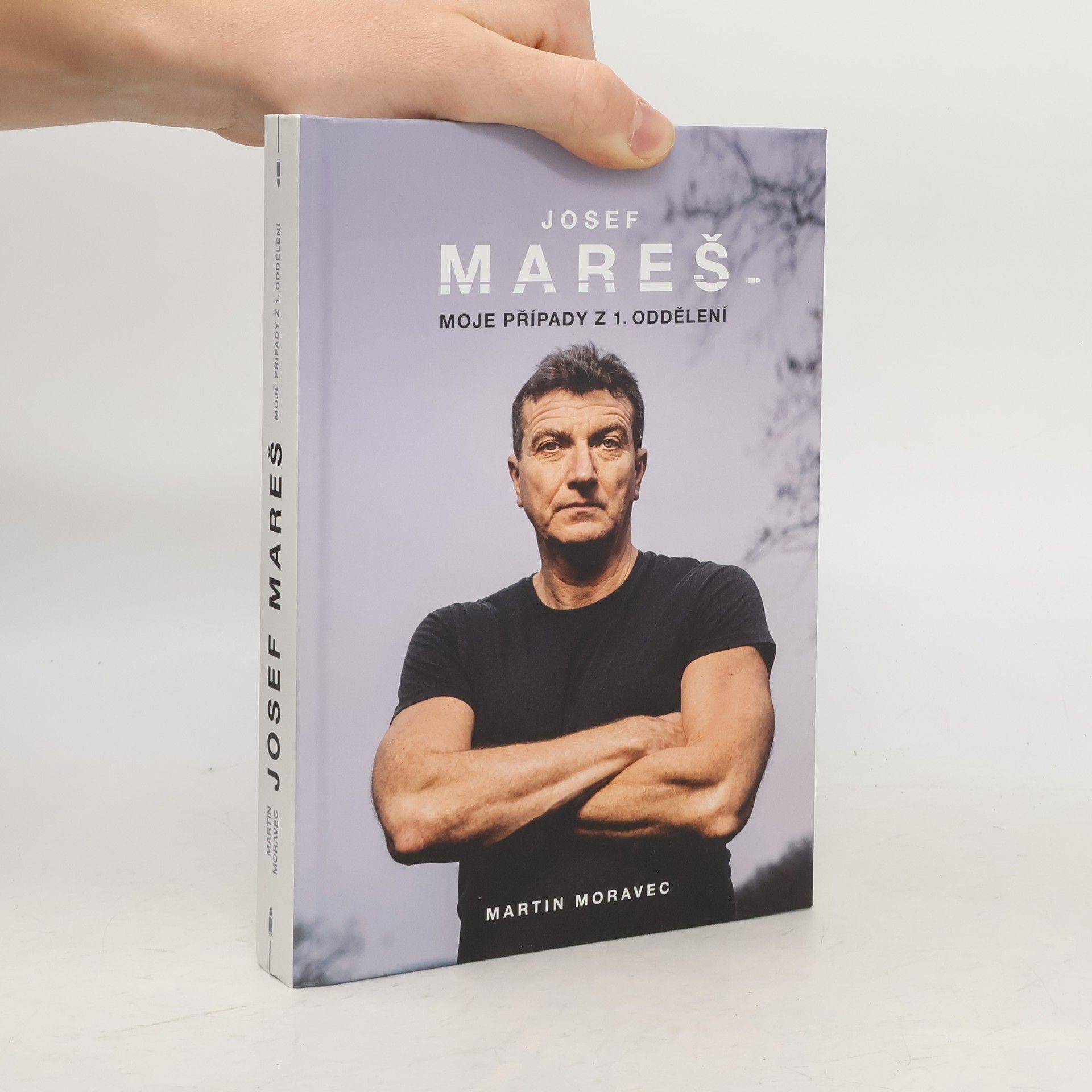 Martin Moravec Josef Mareš: Moje případy z 1. oddělení