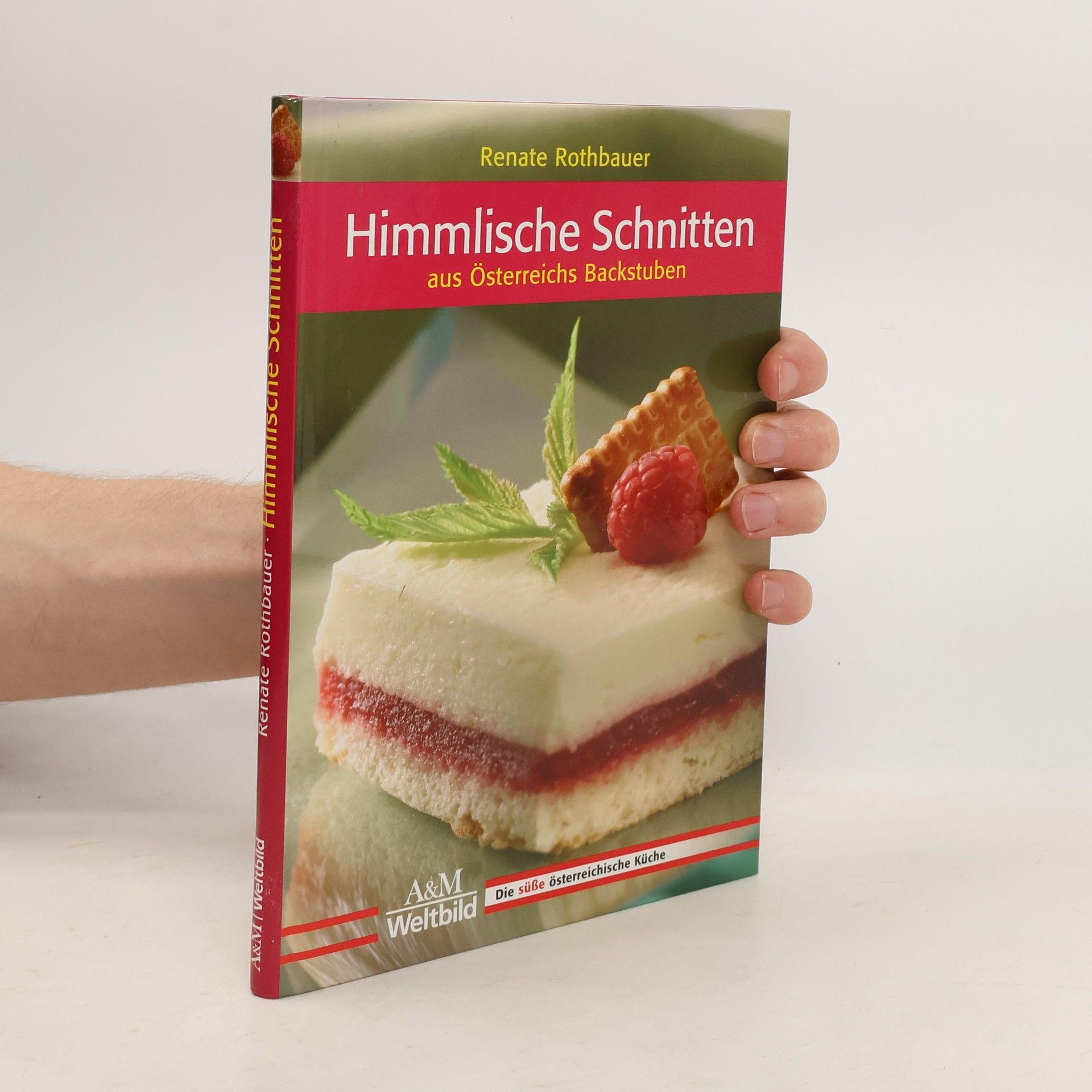 Renate Rothbauer Himmlische Schnitten aus Österreichs Backstuben