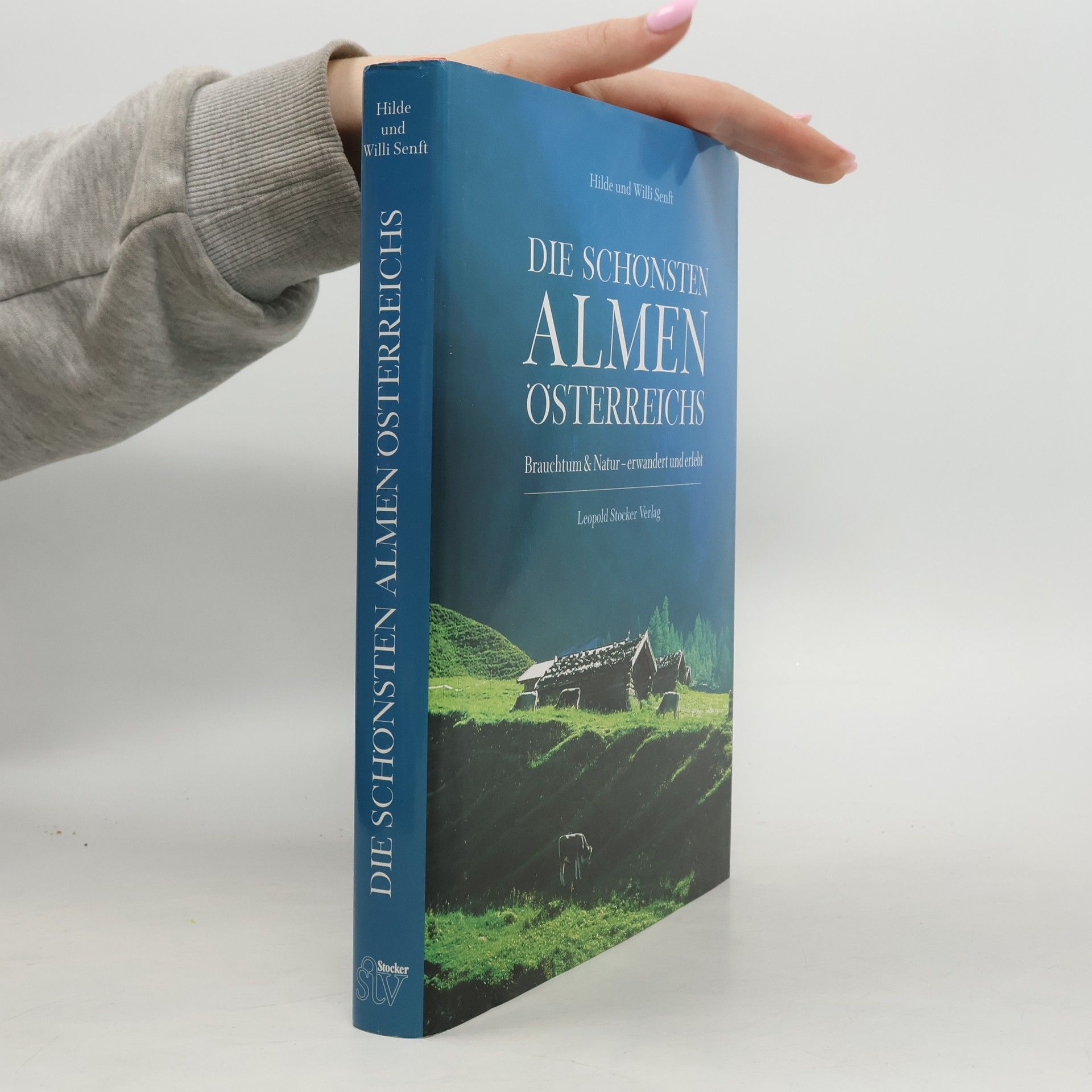 Willi Senft Die schönsten Almen Österreichs