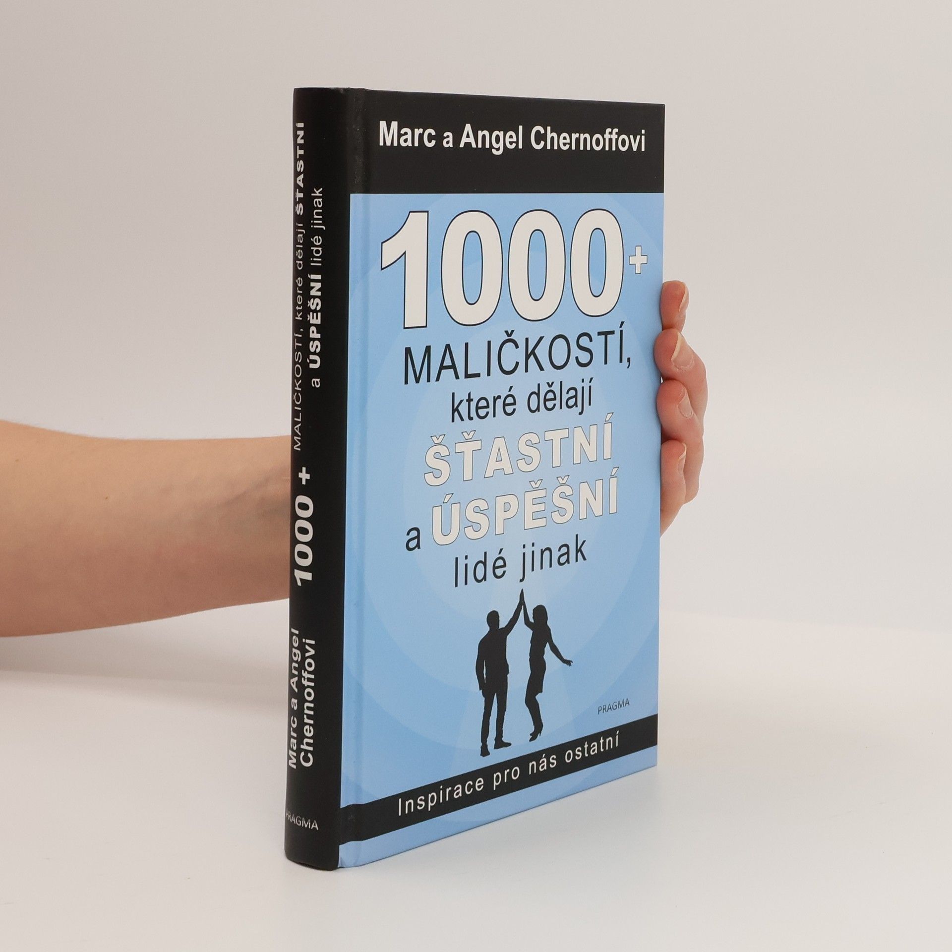 Marc Chernoff 1000 + maličkostí, které dělají šťastní a úspěšní lidé jinak