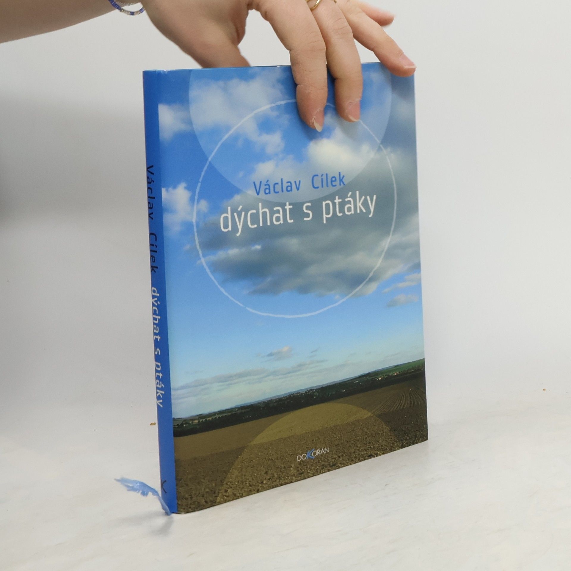 Václav Cílek Dýchat s ptáky: Obyčejné texty o světle paměti, pravdě oblaků a útěše míst