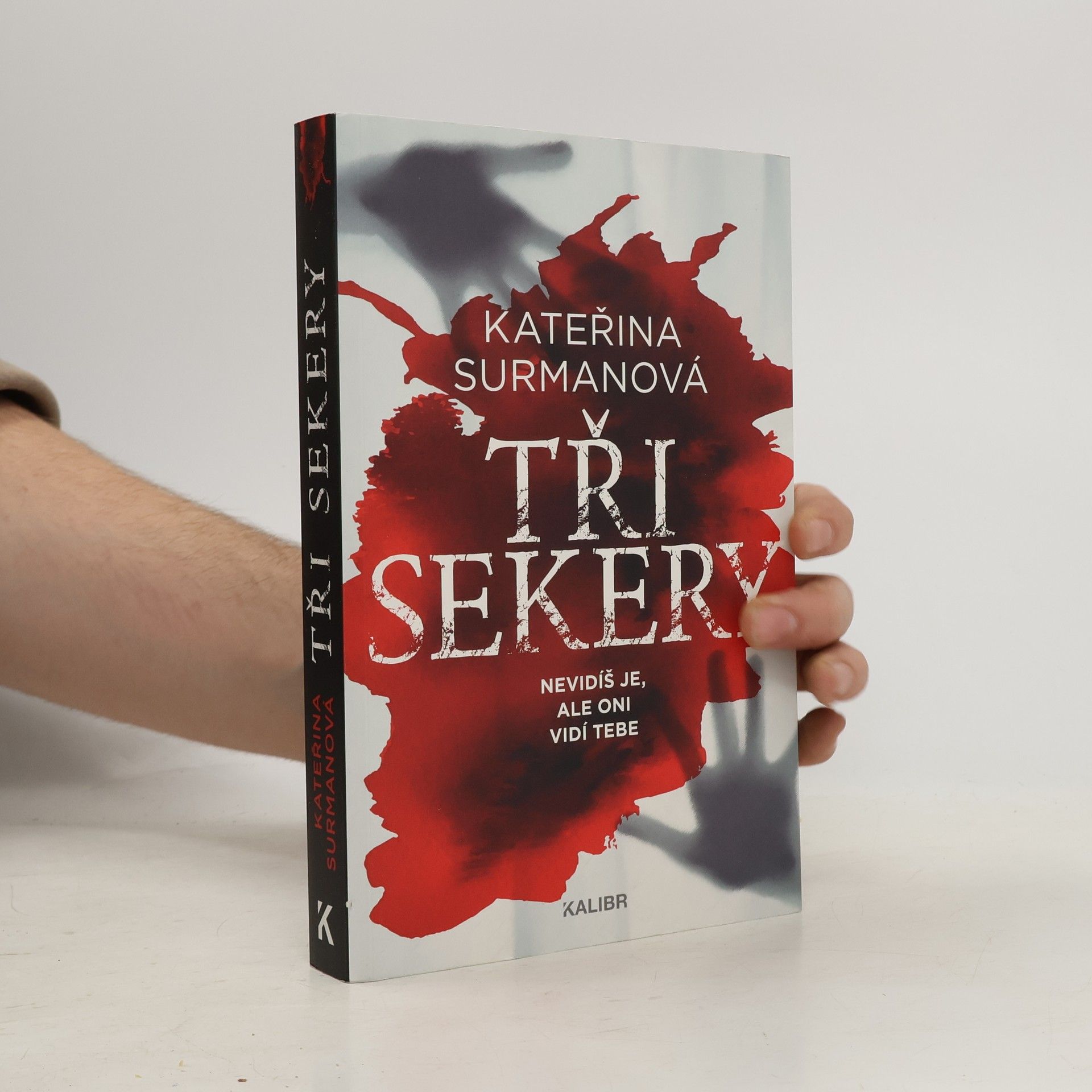 Kateřina Surmanová Tři Sekery. Nevidíš je, ale oni vidí tebe