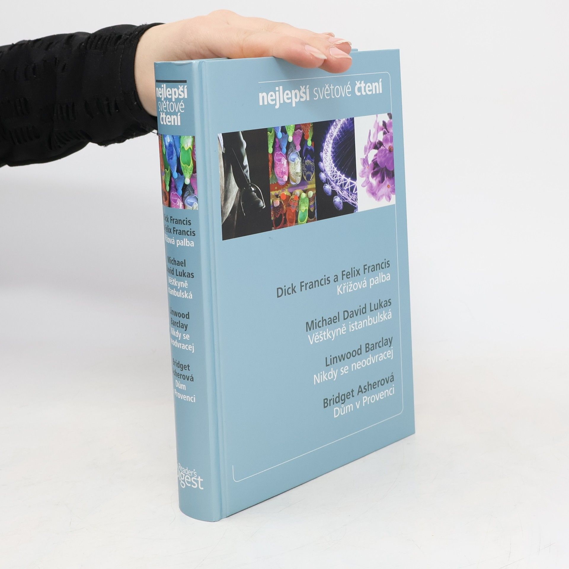 AA.VV. Nejlepší světové čtení. Křížová palba; Věštkyně istanbulská; Nikdy se neodvracej; Dům v provenci