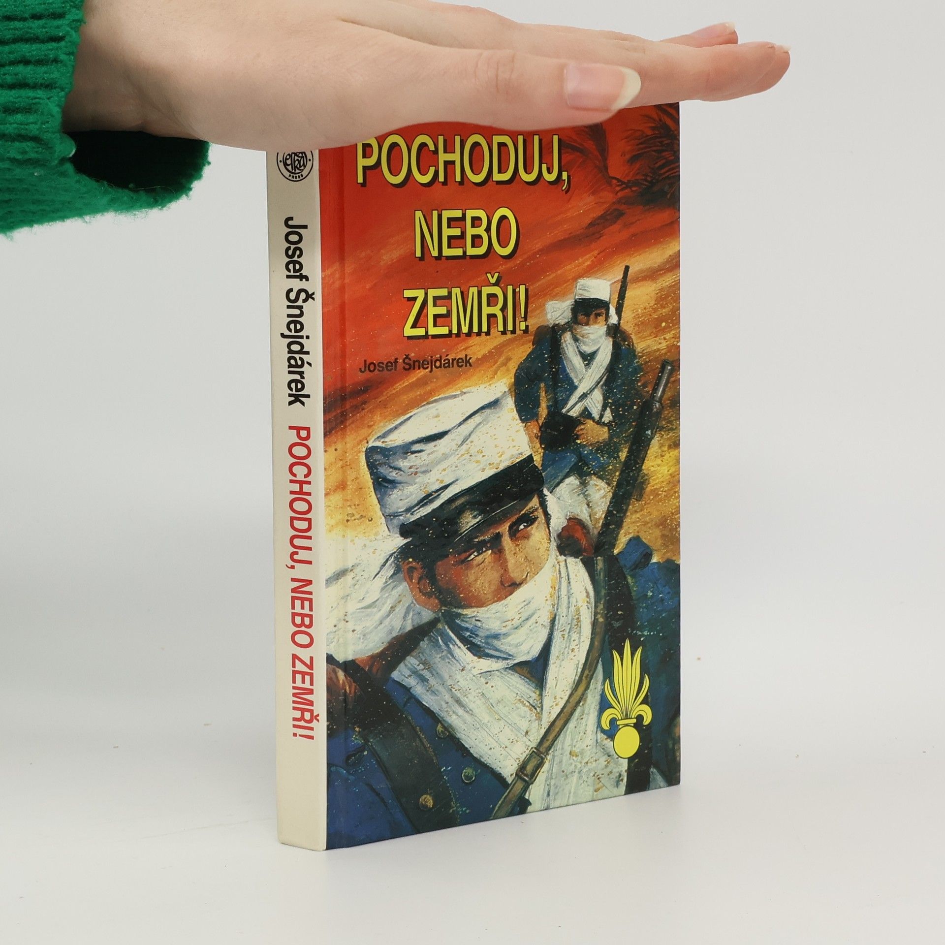 Josef Šnejdárek Pochoduj, nebo zemři!