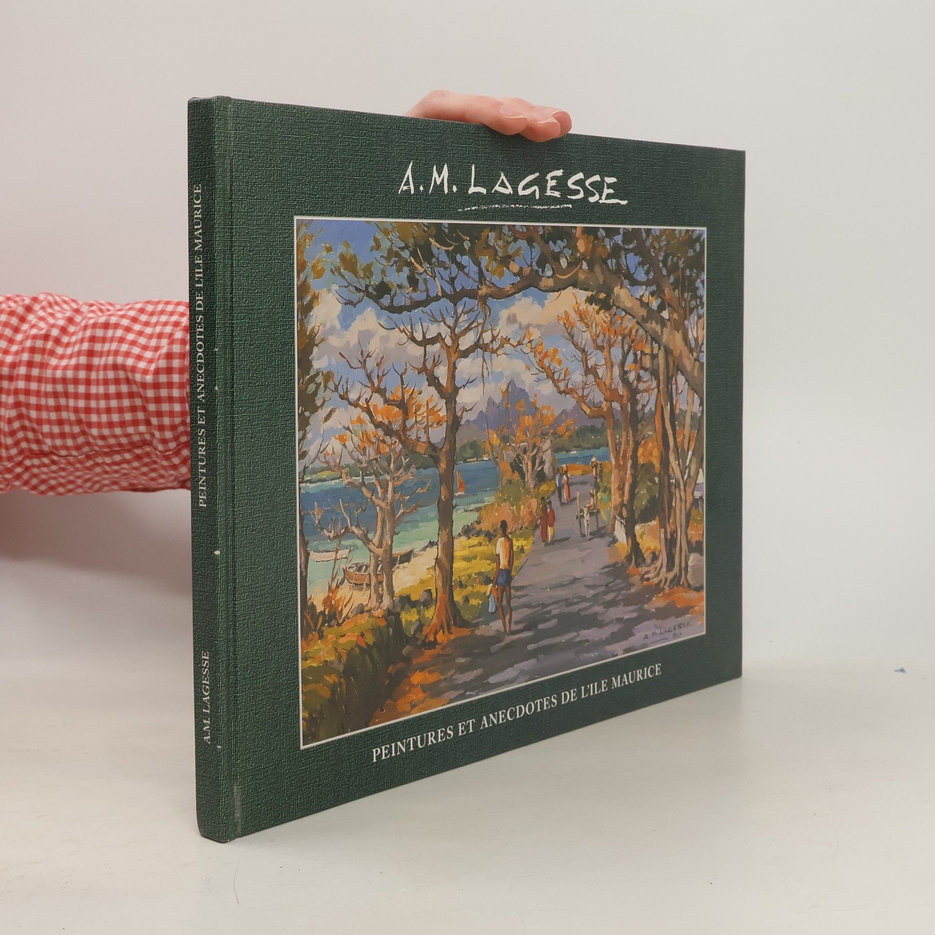 A. M. Lagesse Peintures et anecdotes de l'Ile Maurice