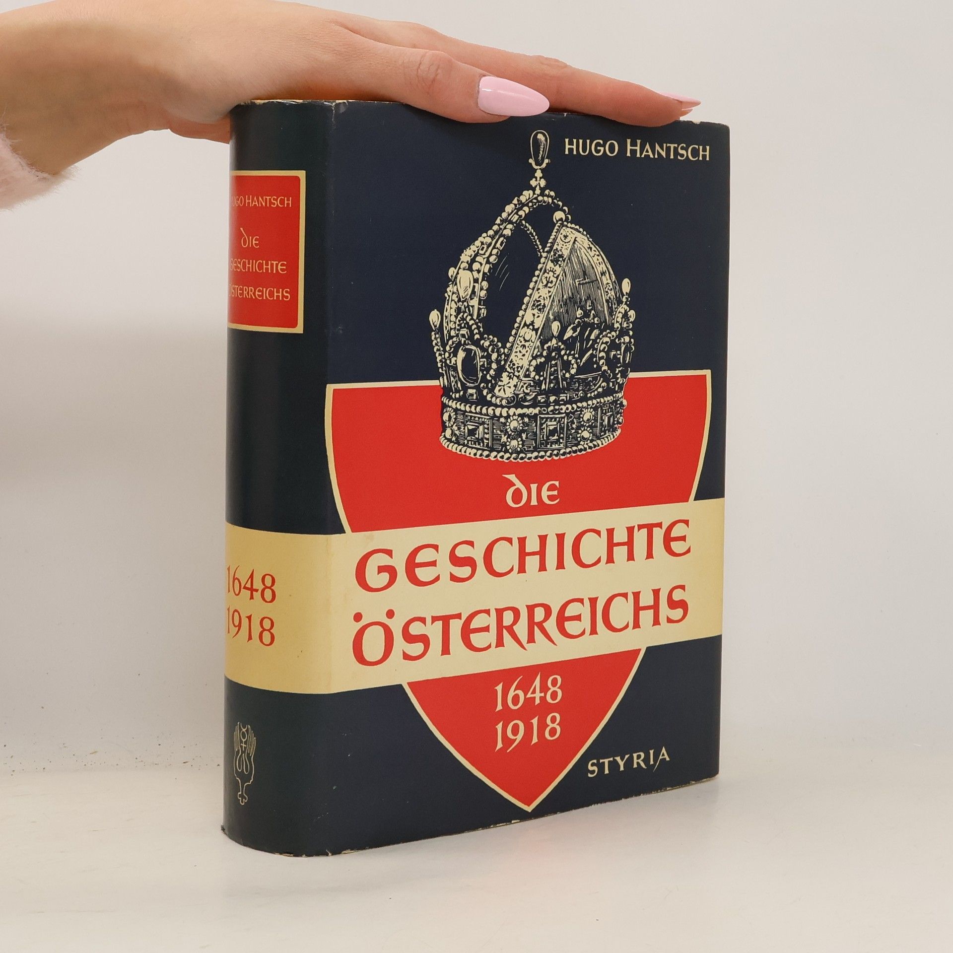 Hugo Hantsch Die geschichte Österreichs 1648-1918