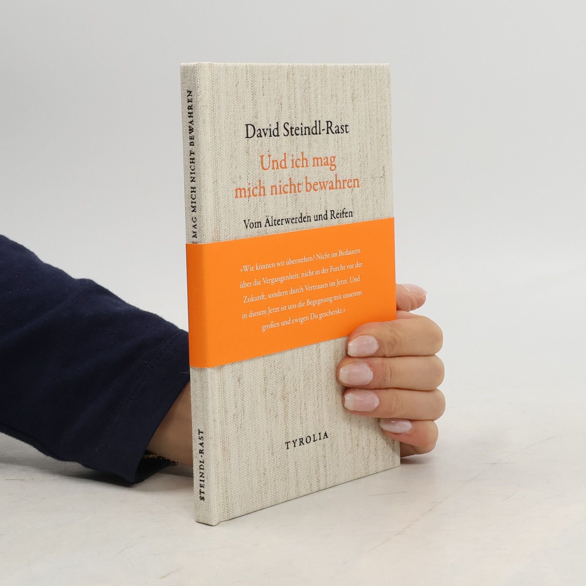 David Steindl-Rast Und ich mag mich nicht bewahren