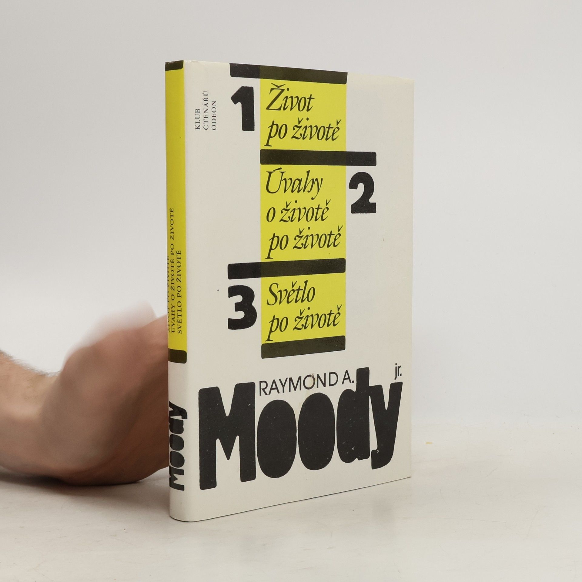 Raymond A. Moody Život po životě. Úvahy o životě po životě. Světlo po životě