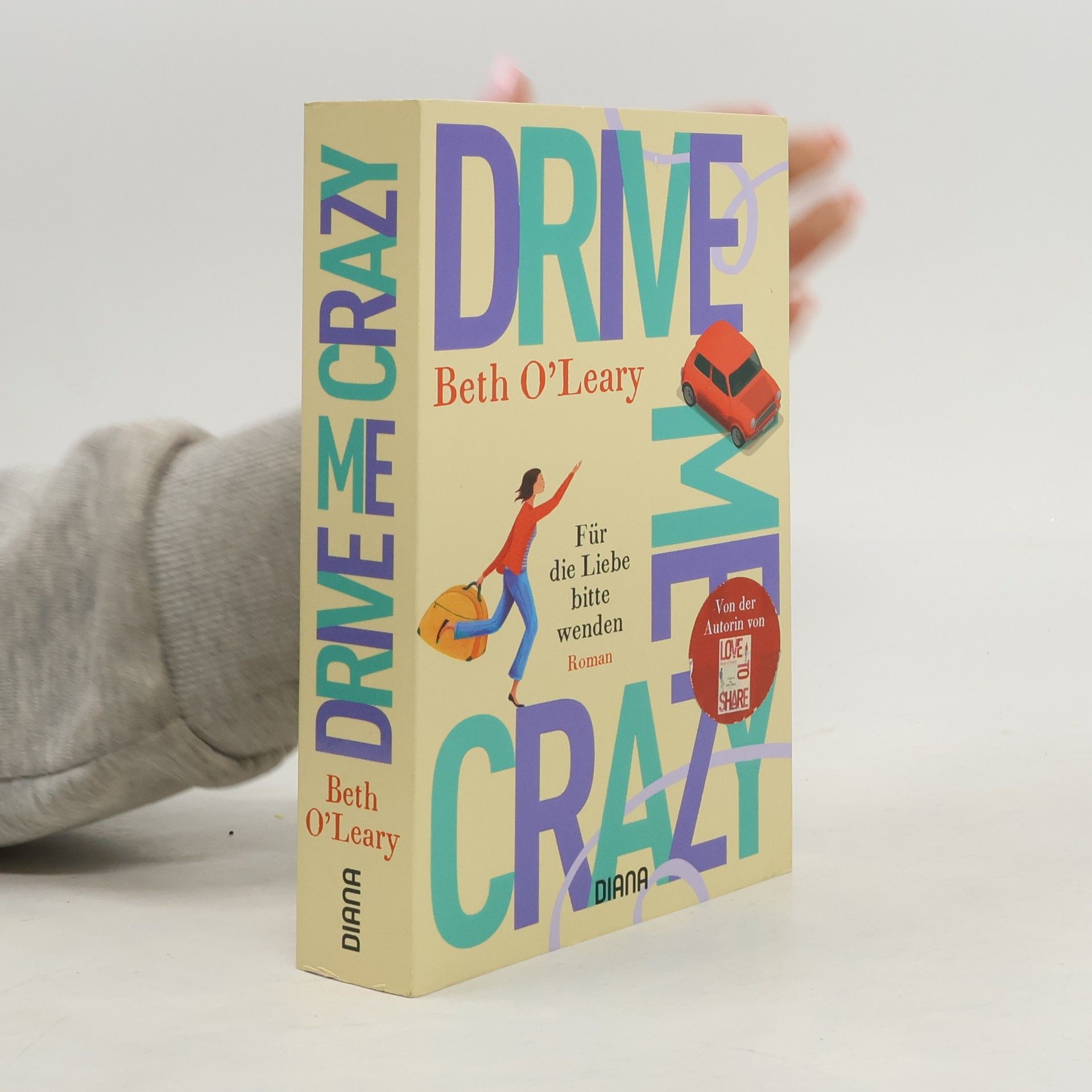 Beth O'Leary Drive Me Crazy – Für die Liebe bitte wenden