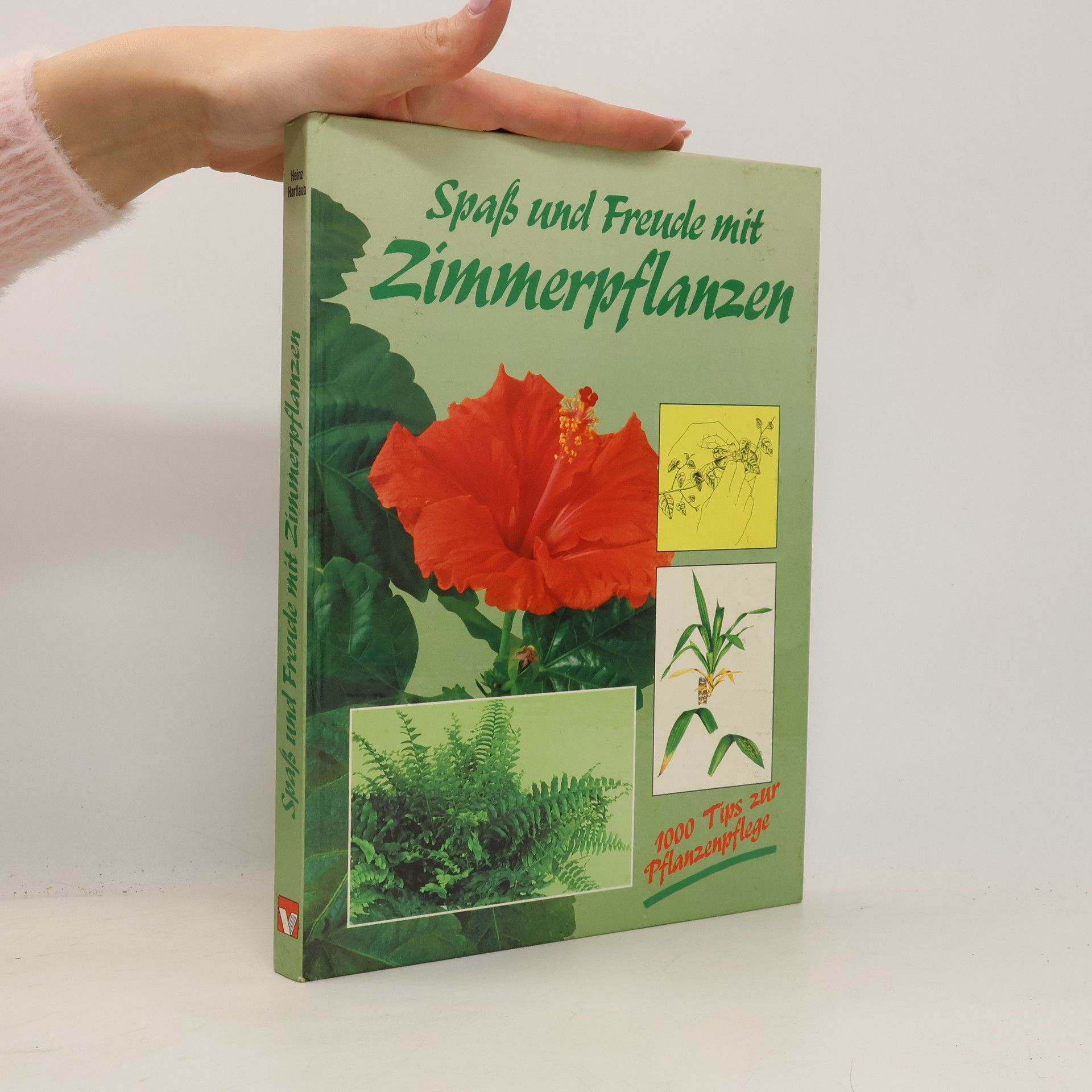 Heinz Hartlaub Spaß und Freude mit Zimmerpflanzen
