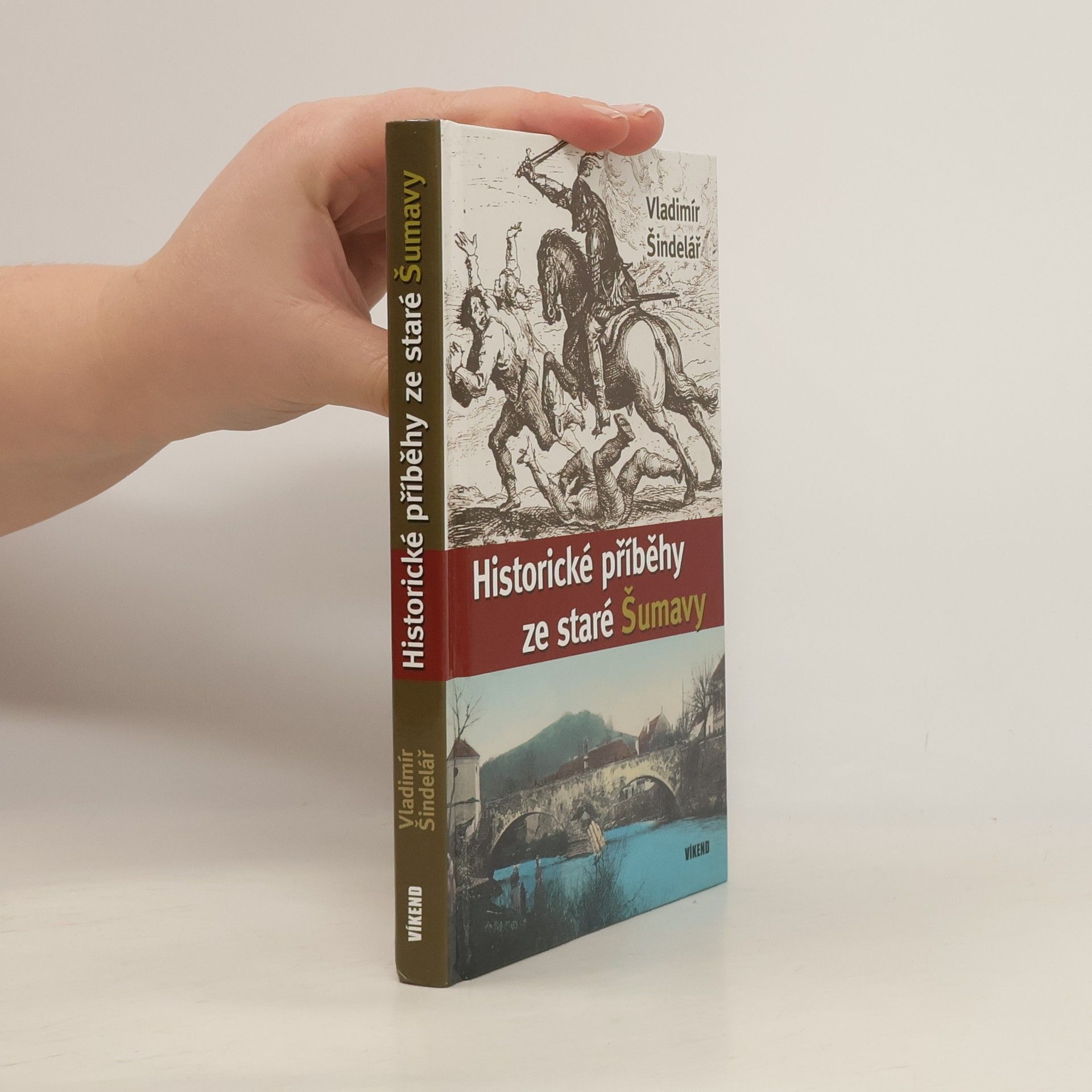 Vladimír Šindelář Historické příběhy ze staré Šumavy