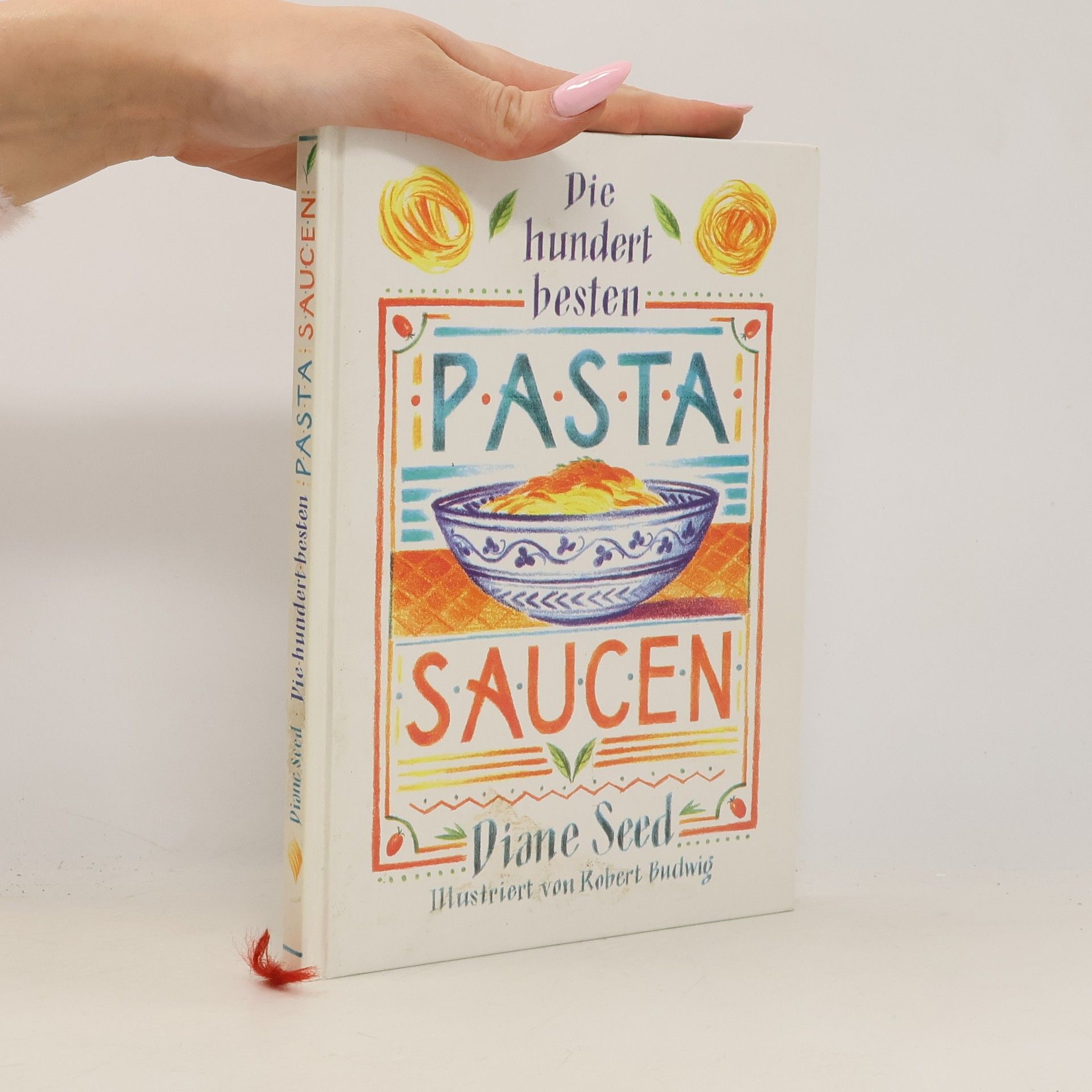 Diane Seed Die hundert besten Pasta Saucen