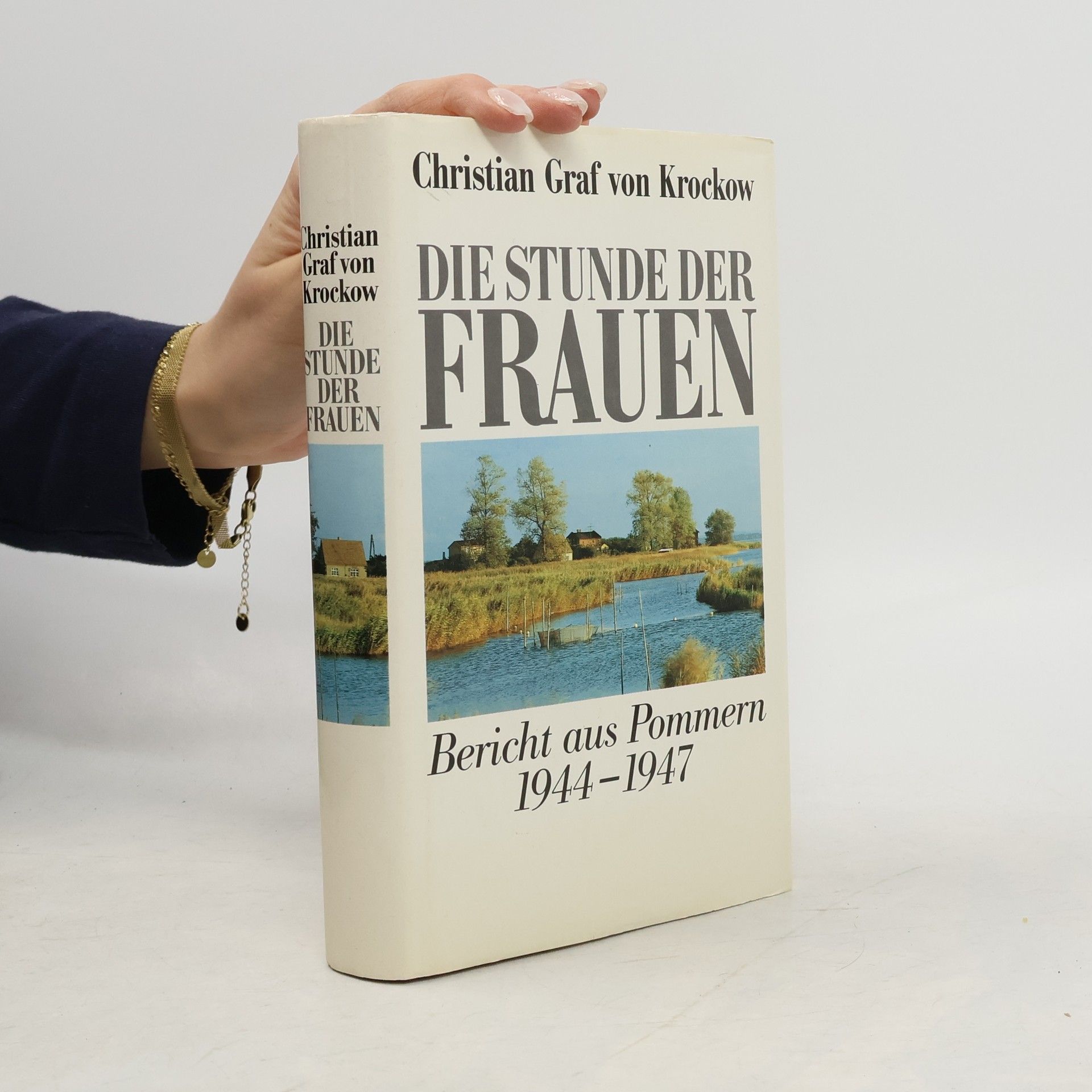 Christian Graf von Krockow Die Stunde der Frauen.Bericht aus Pommern 1944 - 1947