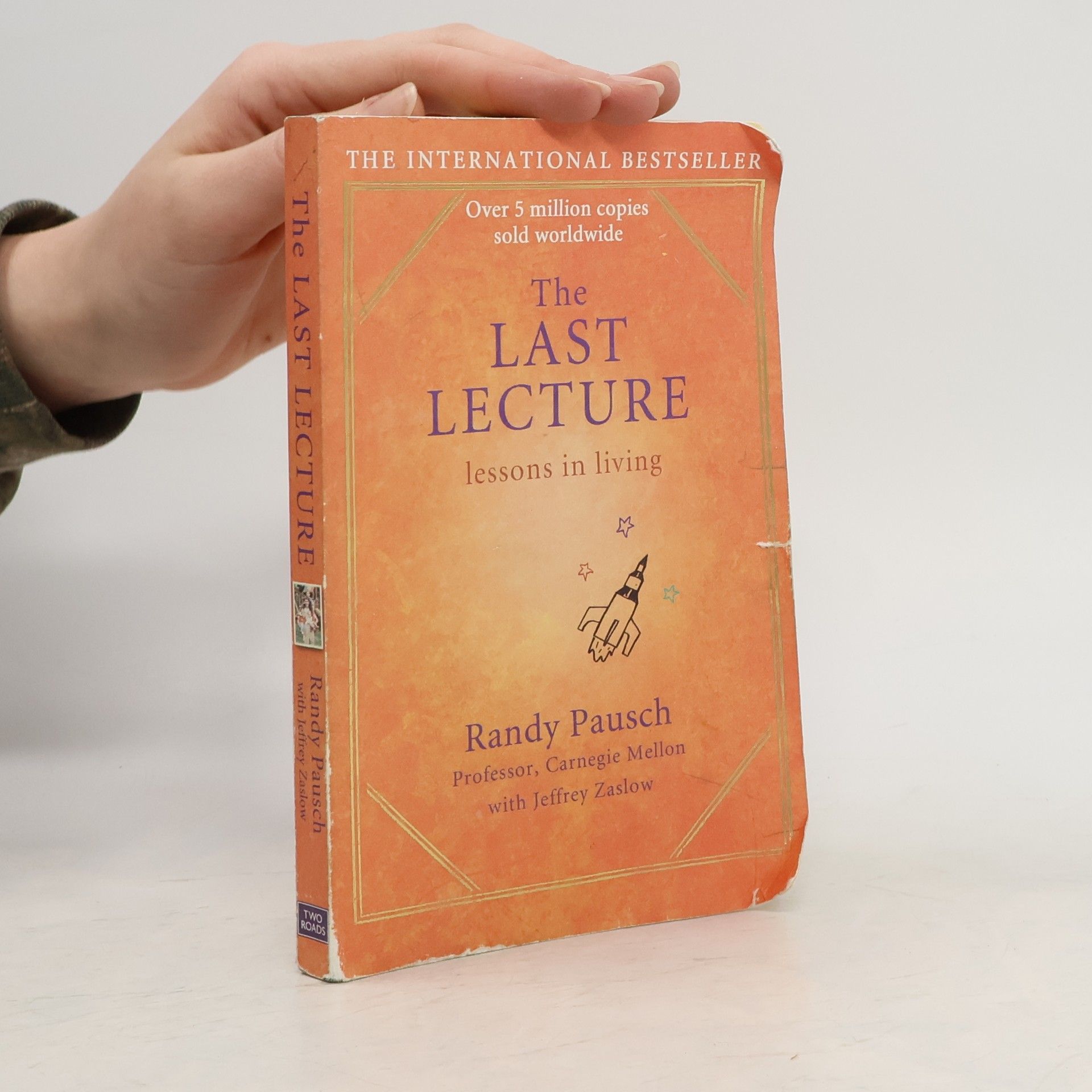 Randy Pausch The Last Lecture. Lessons in Living