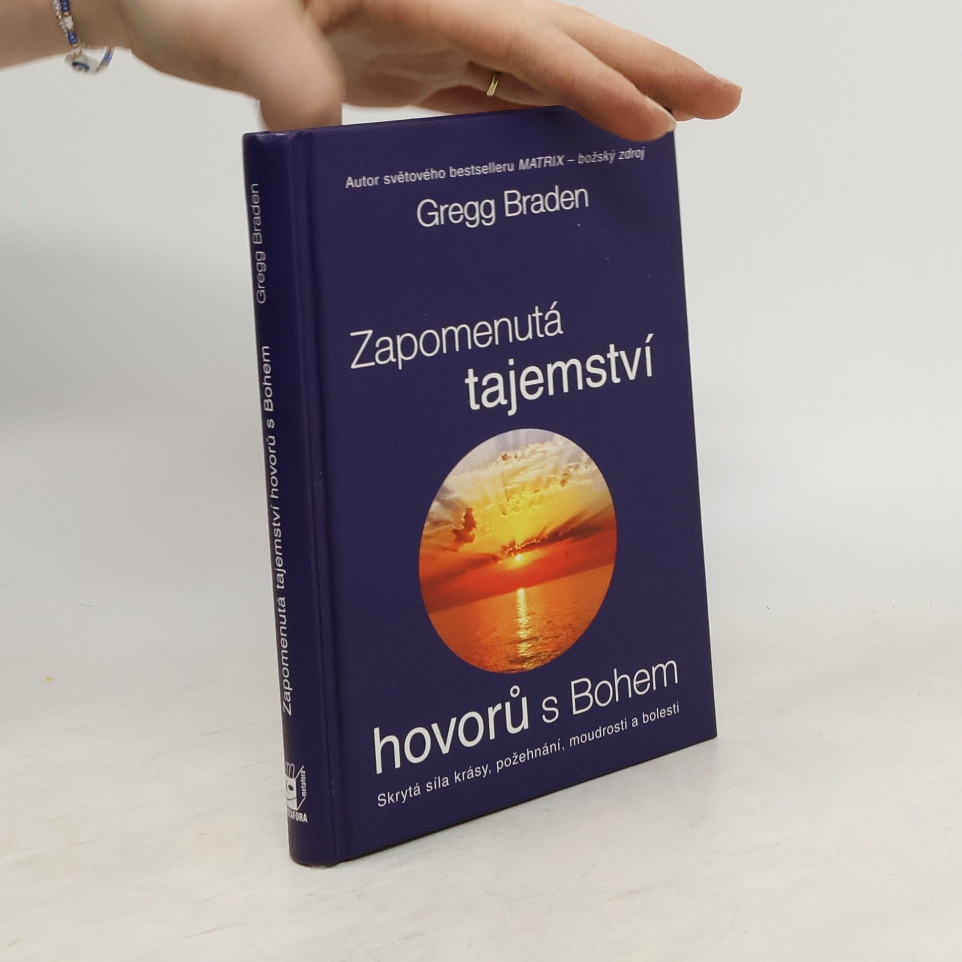 Gregg Braden Zapomenutá tajemství hovorů s Bohem: Skrytá síla krásy, požehnání, moudrosti a bolesti