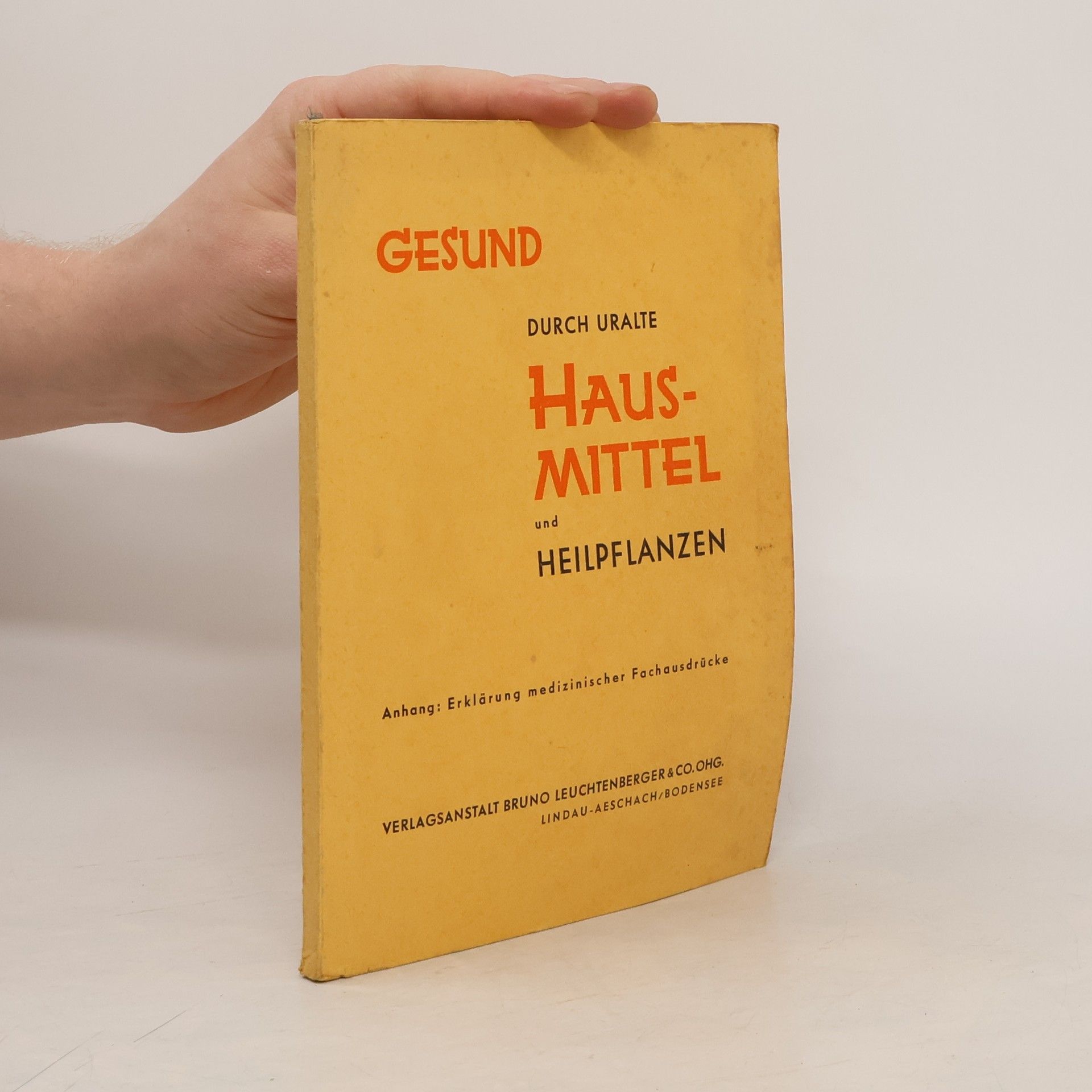 Autorenkollektiv Gesund durch: Uralte Hausmittel und Heilpflanzen!