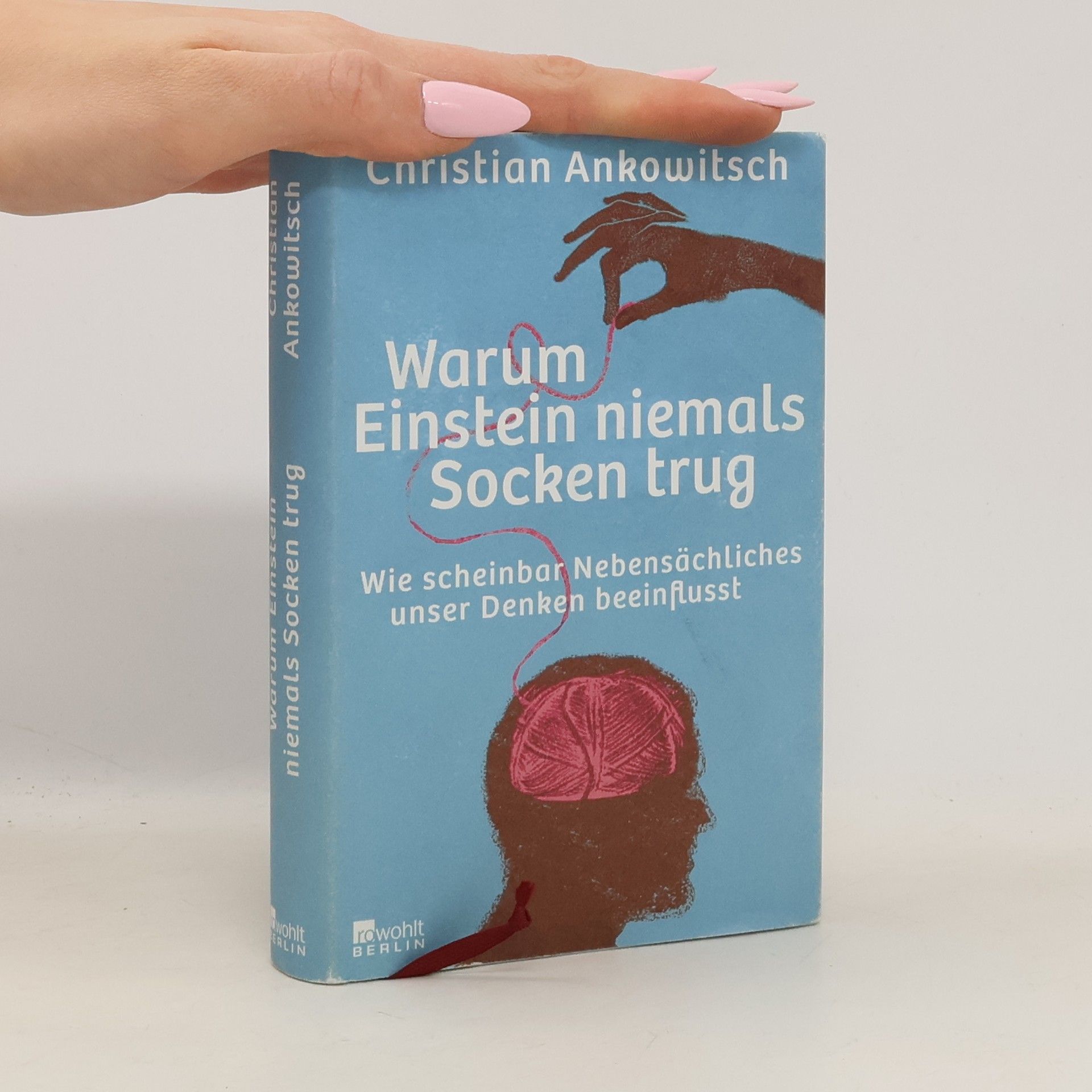Christian Ankowitsch Warum Einstein niemals Socken trug