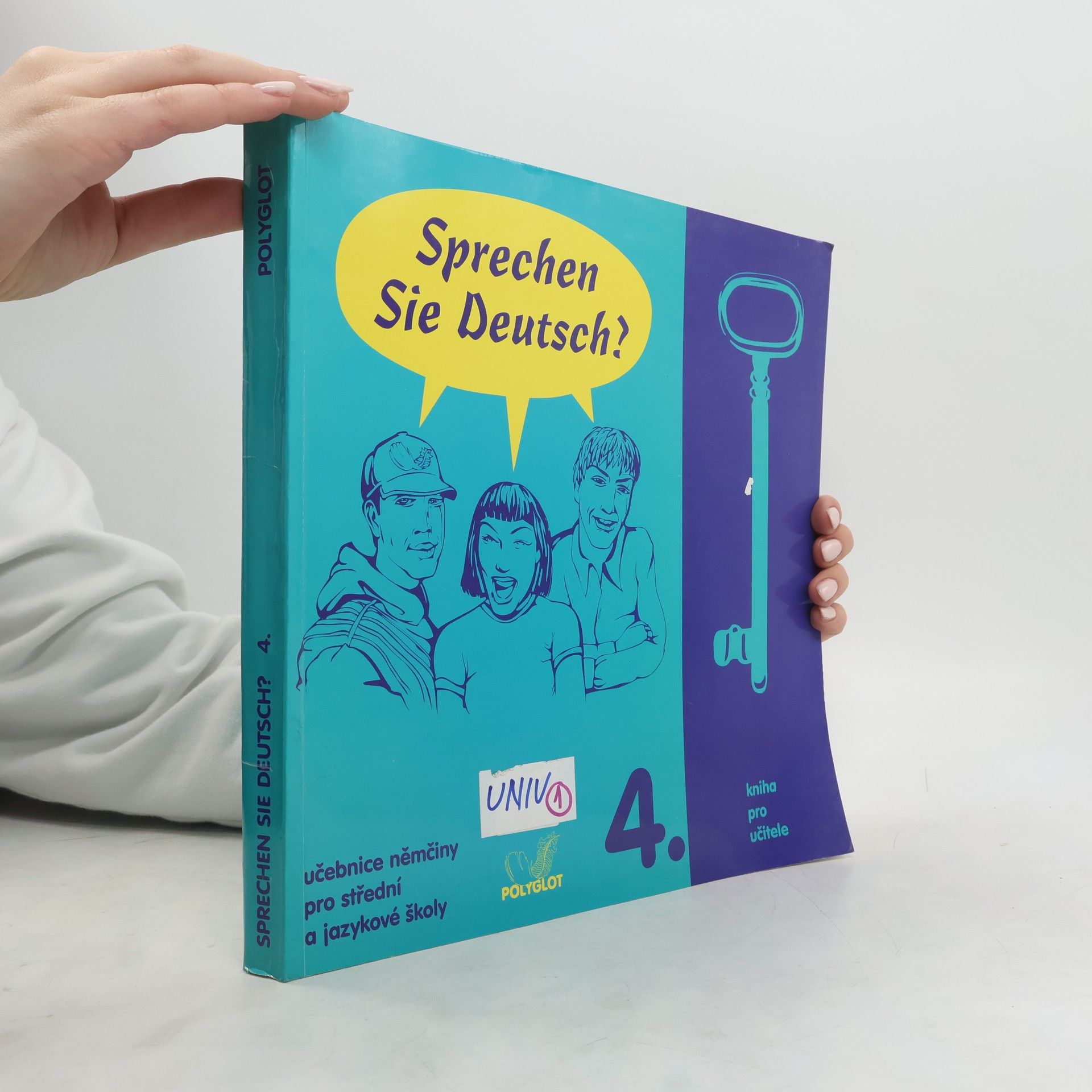 Autores varios Sprechen Sie Deutsch? : učebnice němčiny pro střední a jazykové školy. [Sv.] 4., Kniha pro učitele