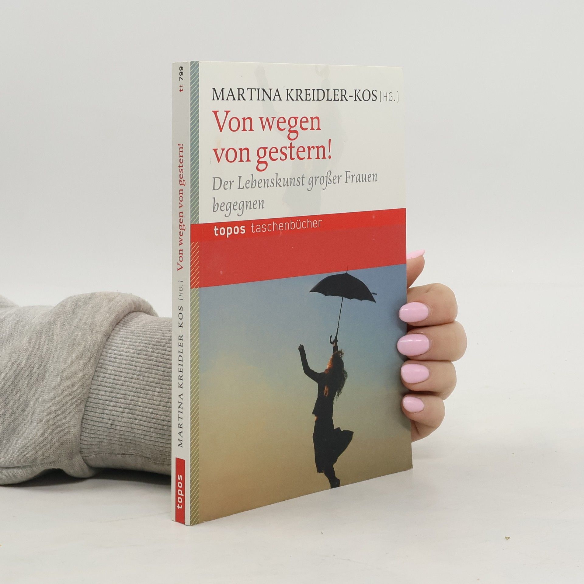 Martina Kreidler-Kos Topos Taschenbücher - 799: Von wegen von gestern!