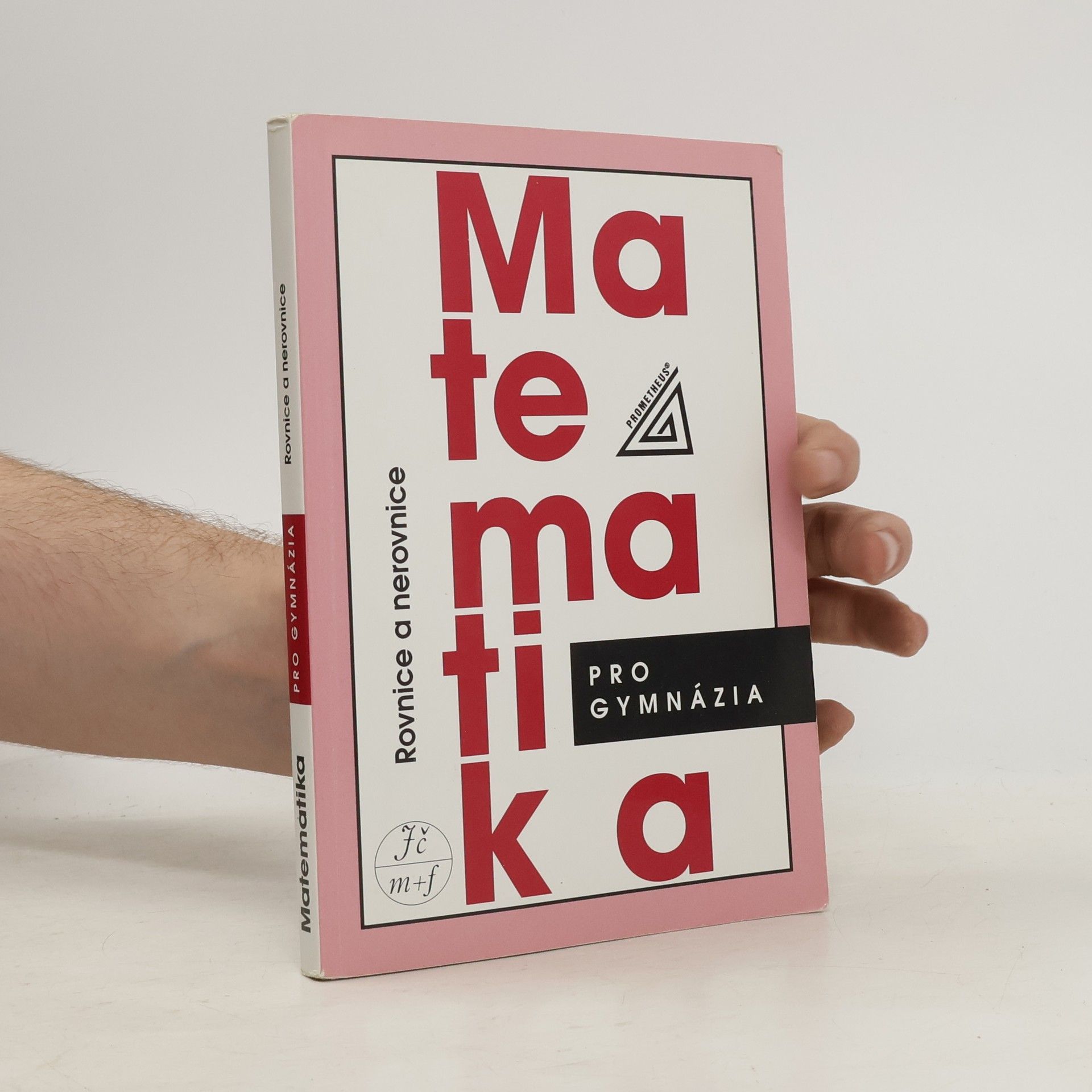 Jura Charvát Matematika pro gymnázia. Rovnice a nerovnice