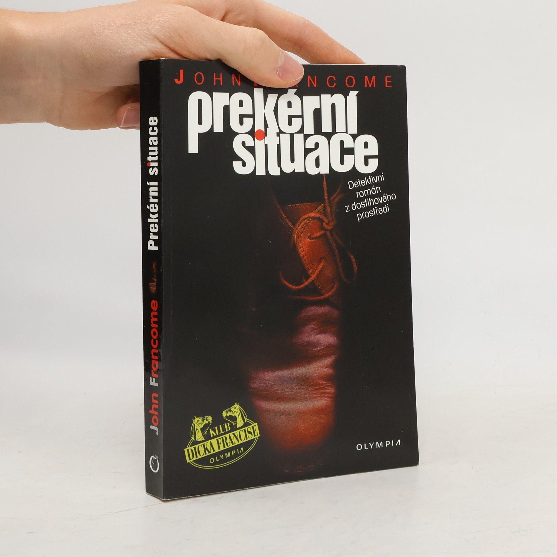John Francome Prekérní situace: Detektivní román z dostihového prostředí
