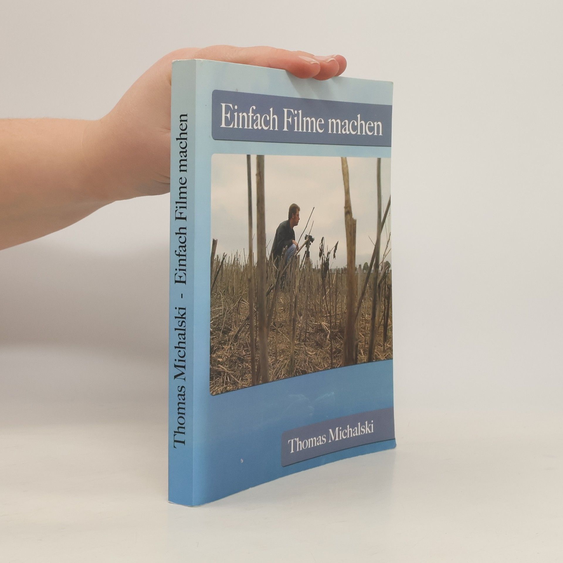 Thomas Michalski Einfach Filme machen