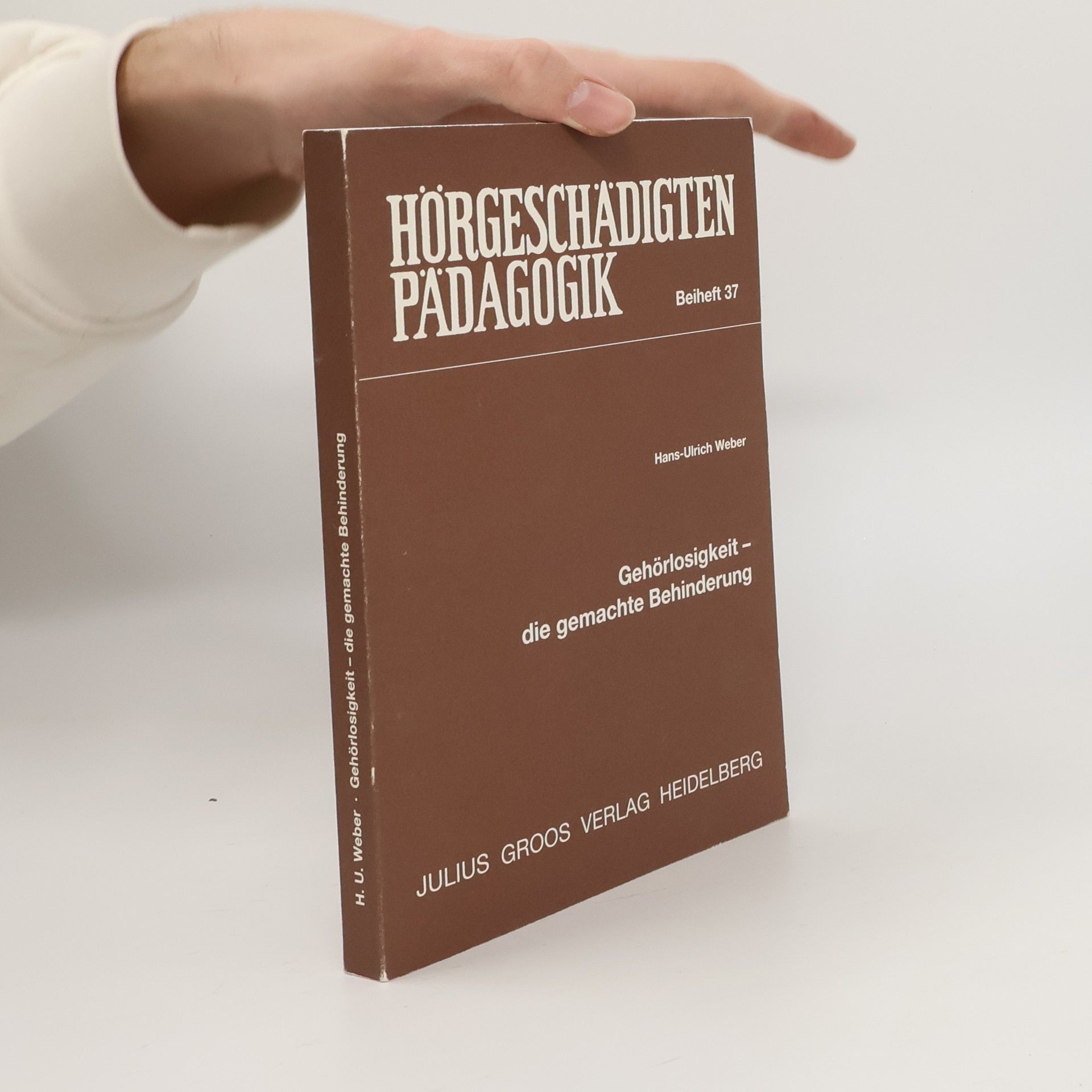 Hans-Ulrich Weber Gehörlosigkeit – die gemachte Behinderung