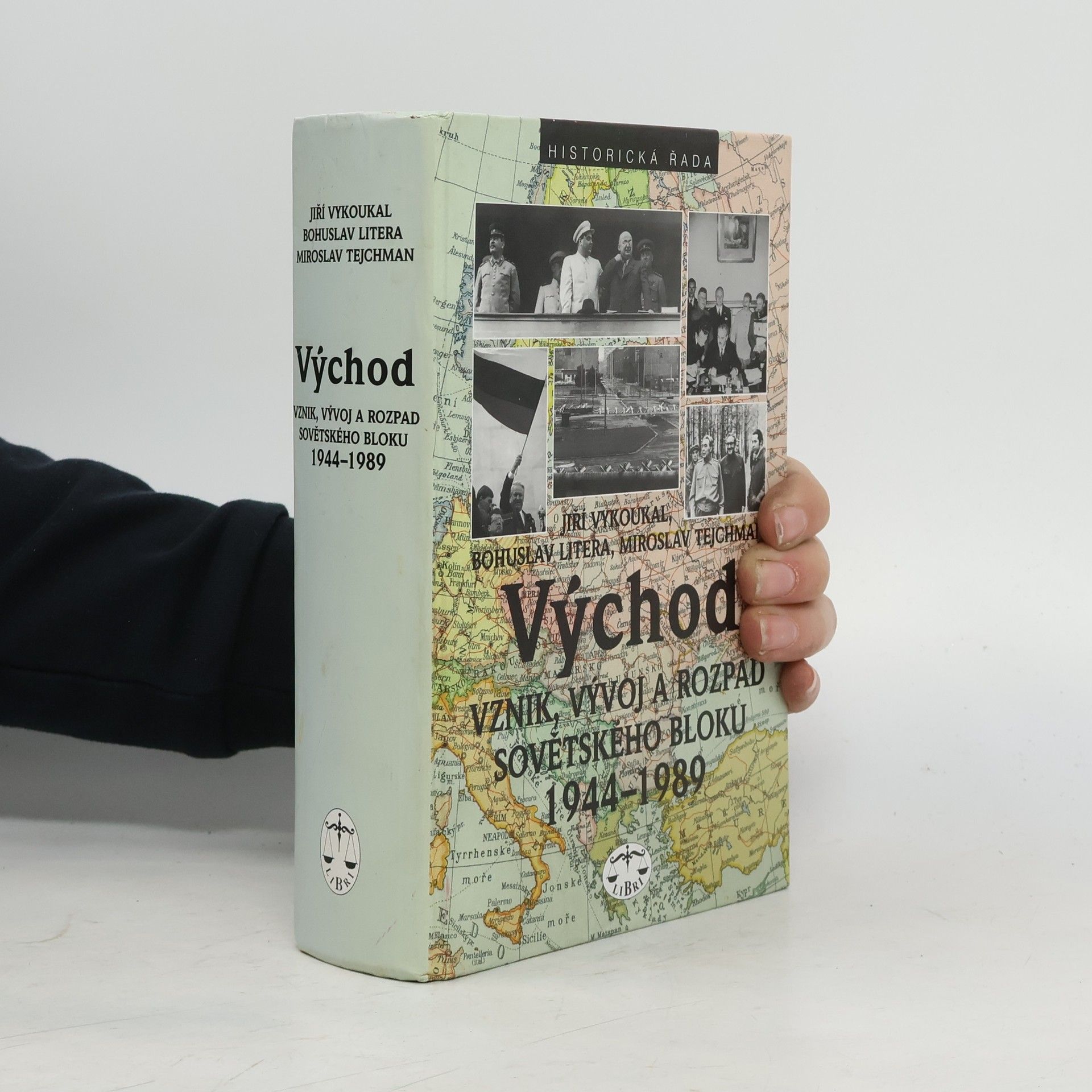 Bohuslav Litera Východ. Vznik, vývoj a rozpad sovětského bloku 1944-1989