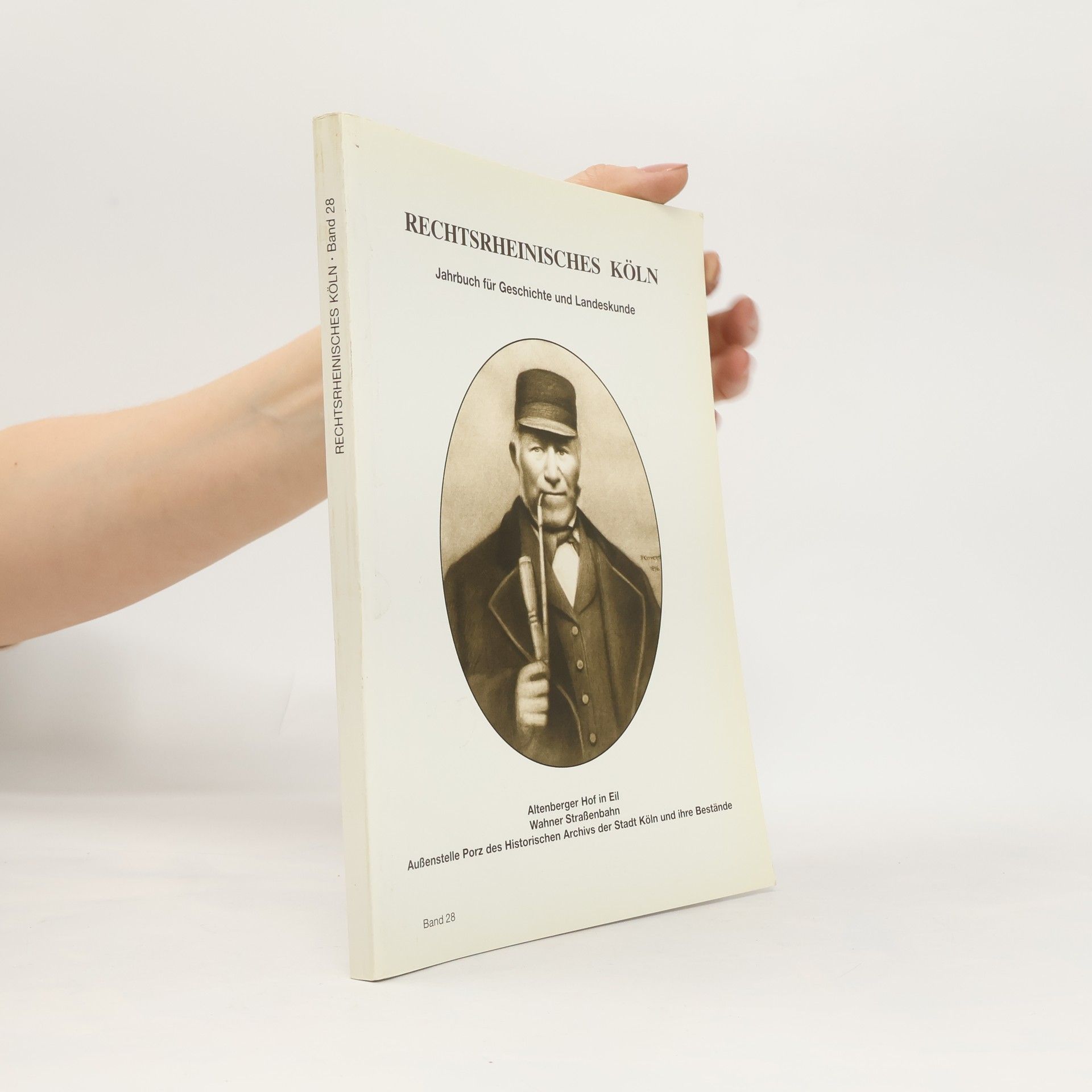 Autorenkollektiv Rechtsrheinisches Köln. Jahrbuch für Geschichte und Landeskunde. Band 28