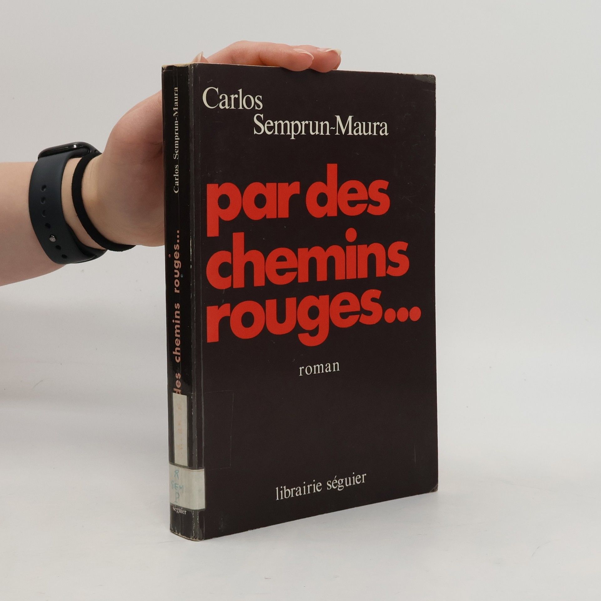 Carlos Semprún Maura Par des chemins rouges