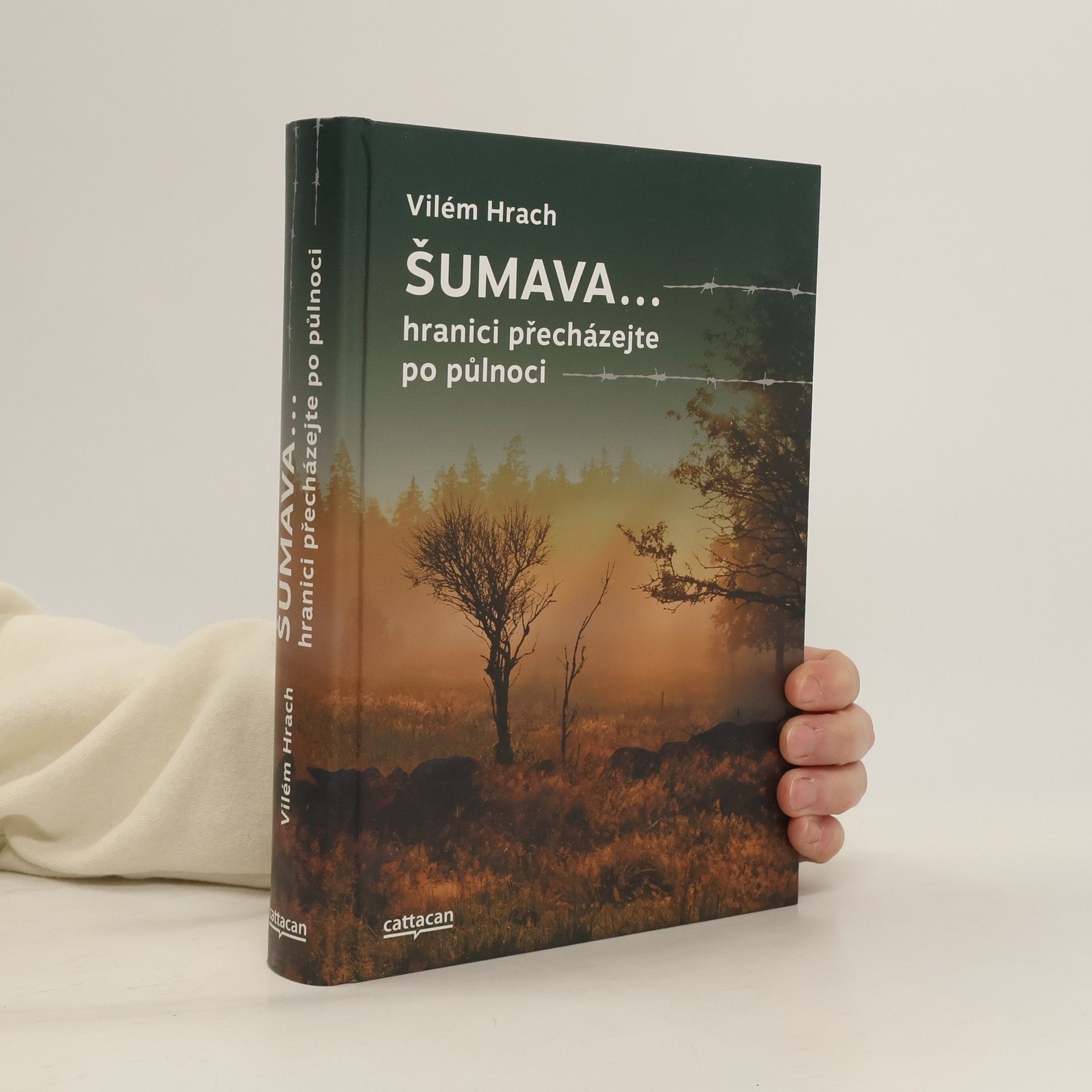 Vilém Hrach Šumava... hranici přecházejte po půlnoci