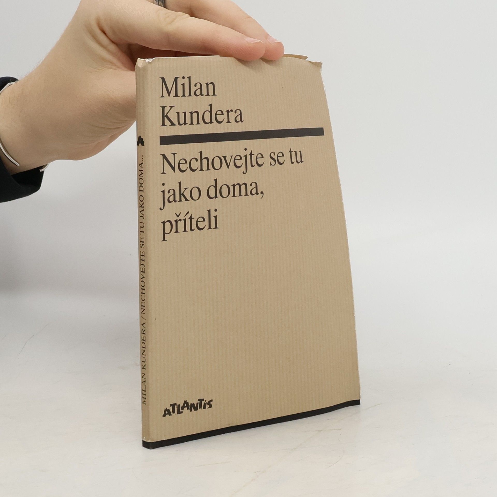 Milan Kundera Nechovejte se tu jako doma, příteli