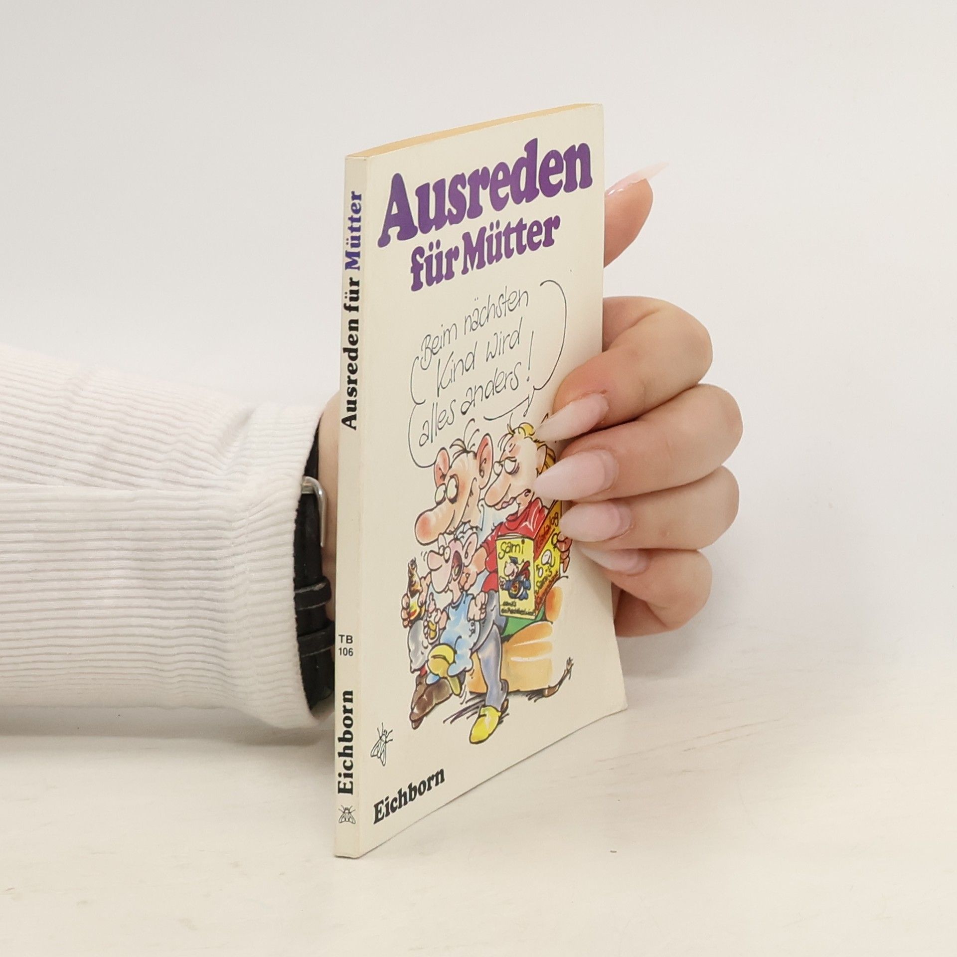 Ulla Gast Ausreden für Mütter. Beim nächsten Kind wird alles anders