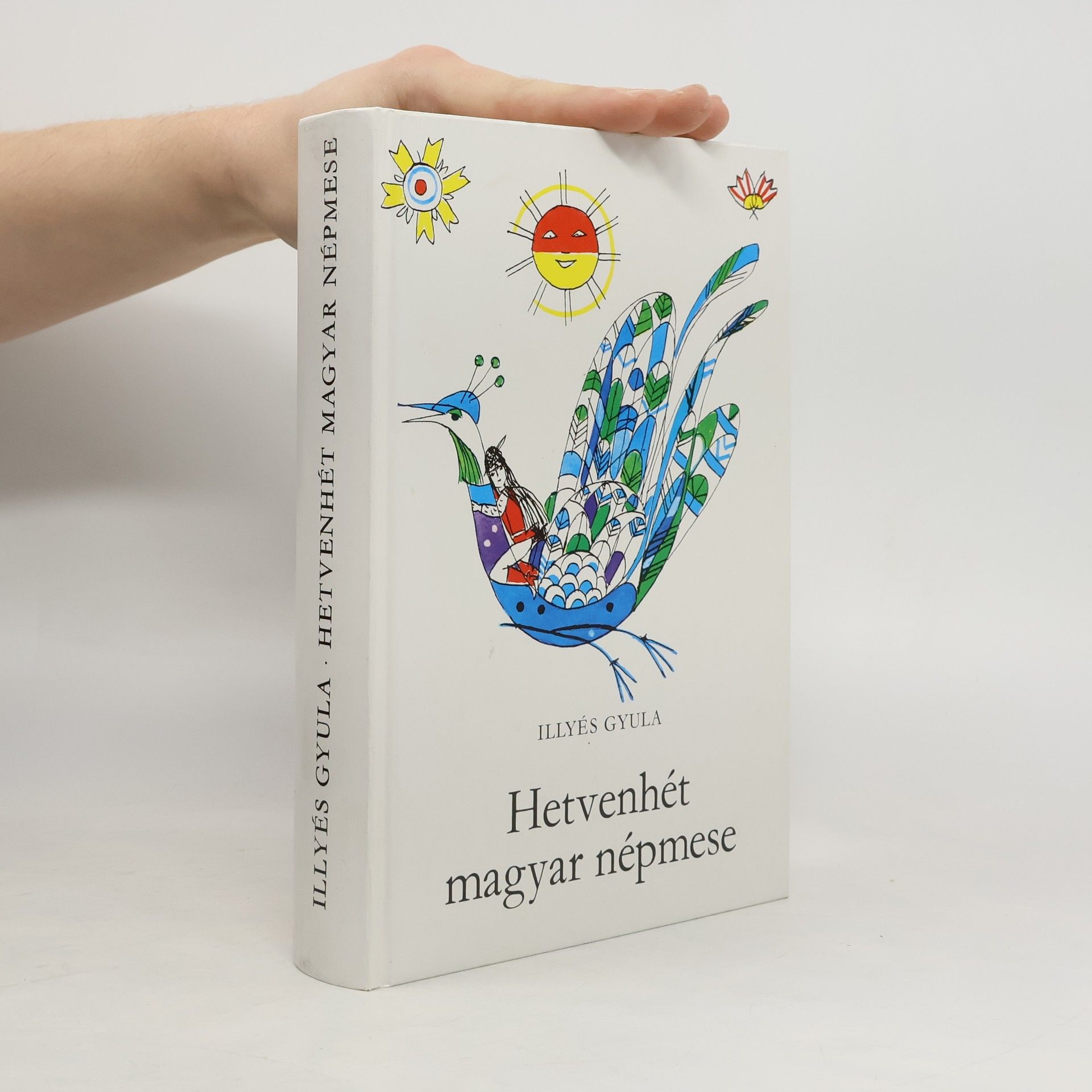 Gyula Illyés Hetvenhét magyar népmese
