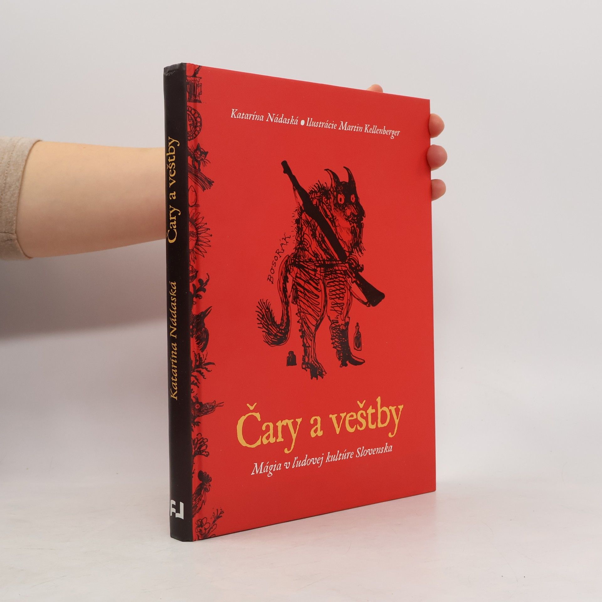 Katarína Nádaská Čary a veštby - Mágia v ľudovej kultúre Slovenska