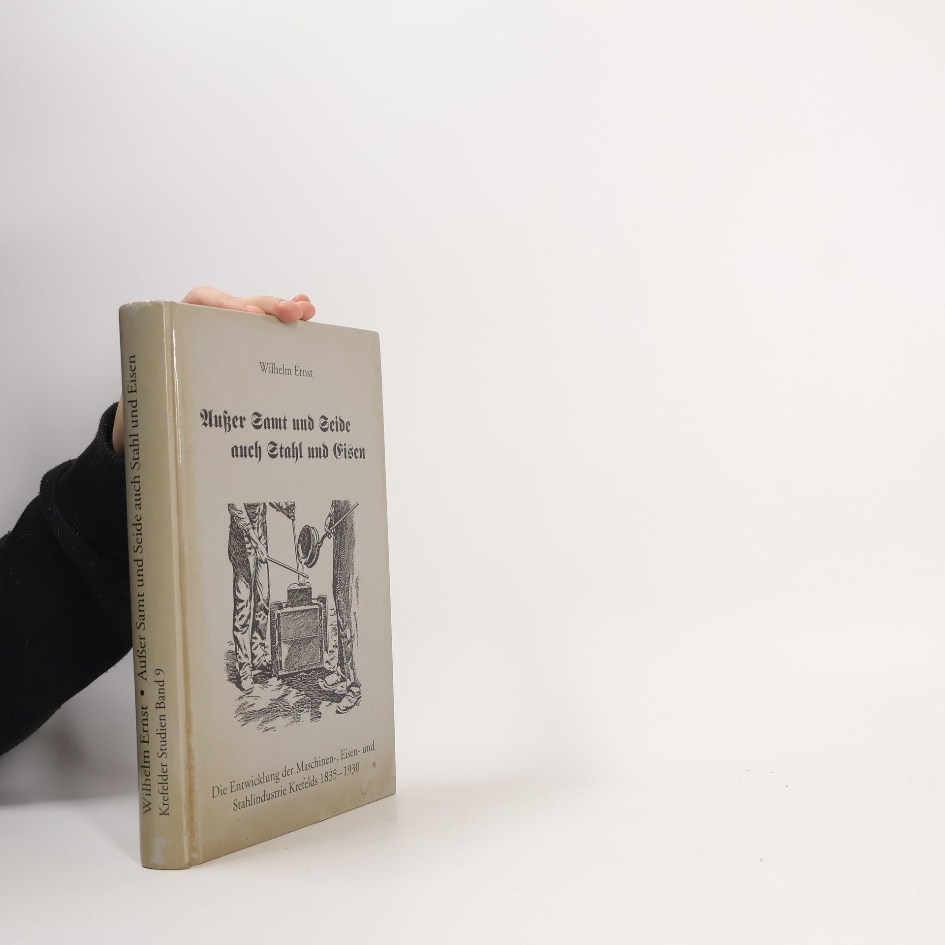 Krefelder Studien - 9: Ausser Samt und Seide auch Stahl und Eisen