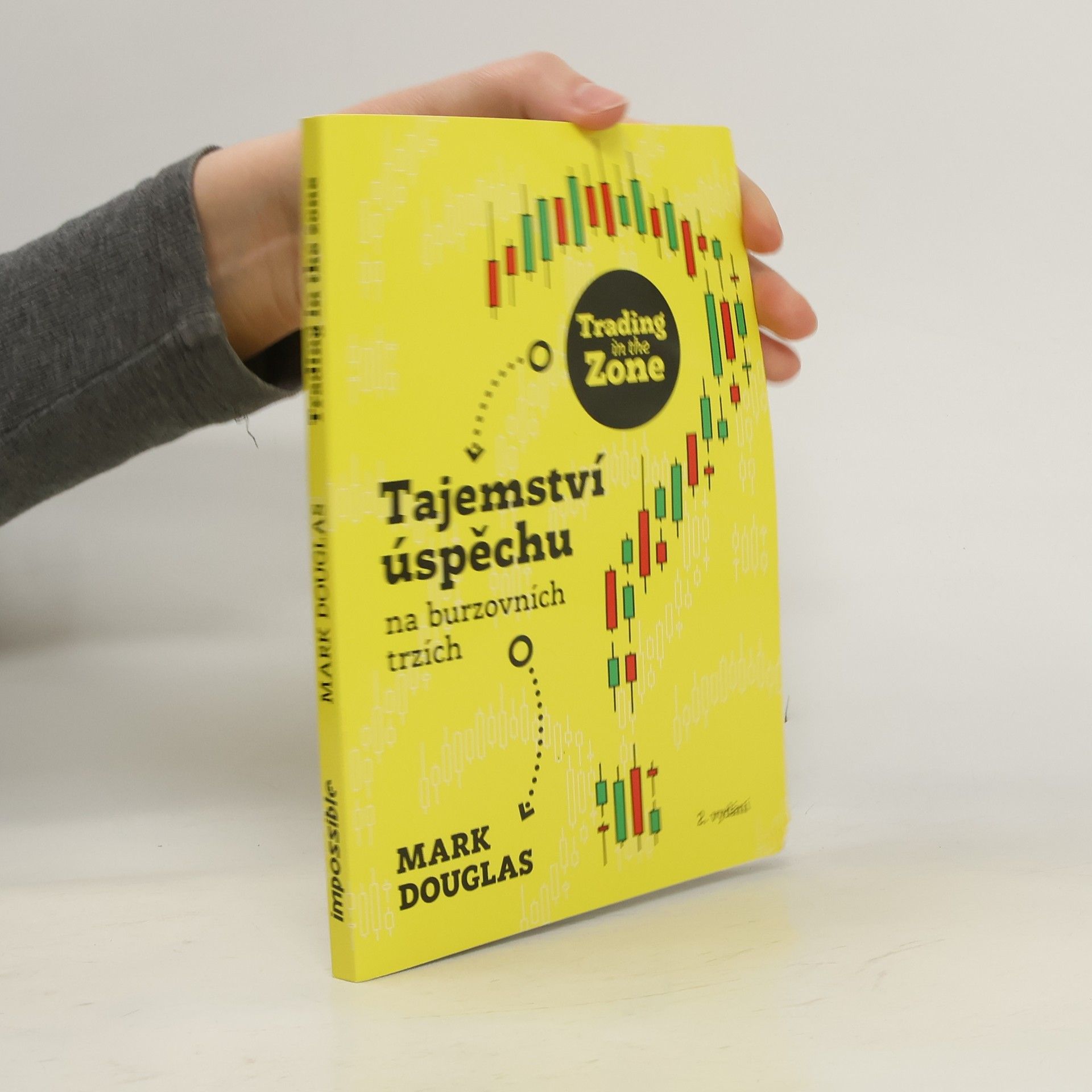 Mark Mark J. Douglas Trading in the zone : tajemství úspěchu na burzovních trzích