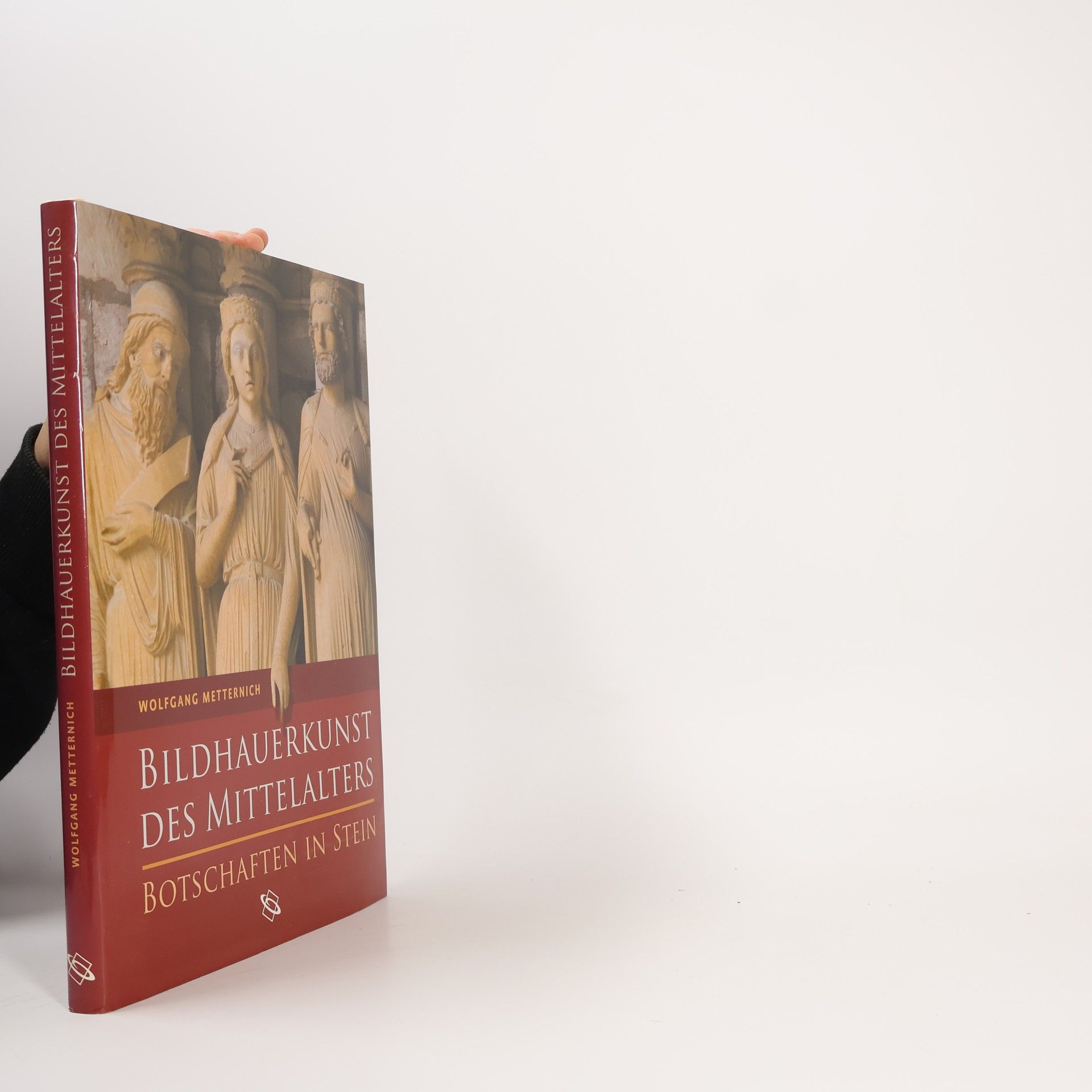 Wolfgang Metternich Bildhauerkunst des Mittelalters: Botschaften in Stein