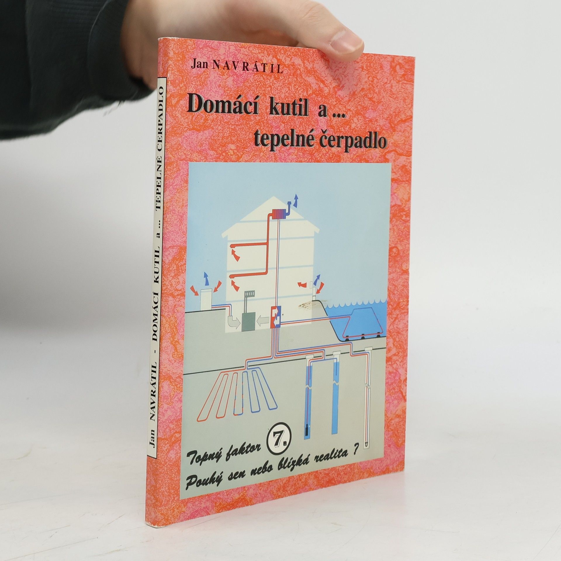 Ján Navrátil Domácí kutil a-. [2. díl], Tepelné čerpadlo