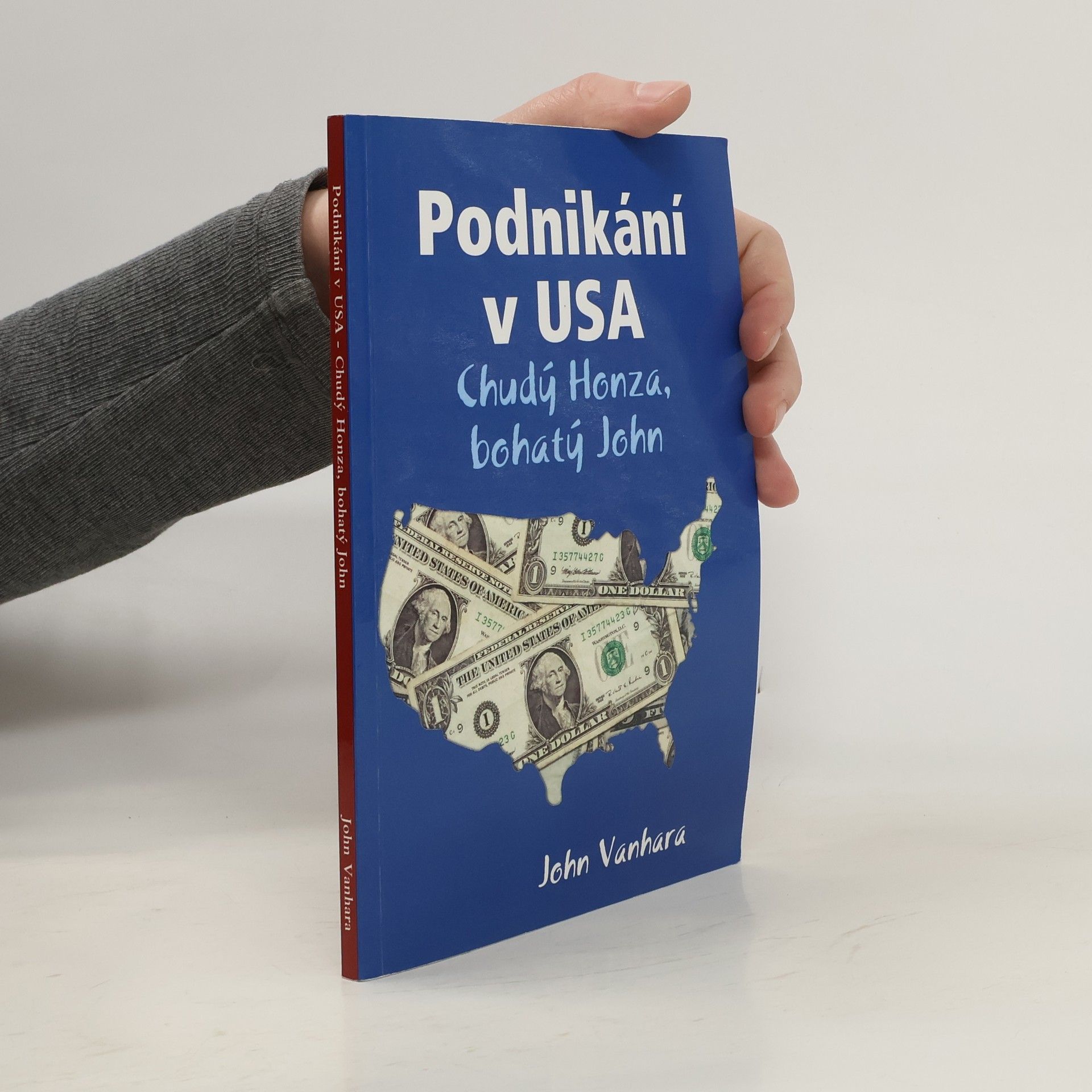John Vanhara Podnikání v USA - Chudý Honza, bohatý John