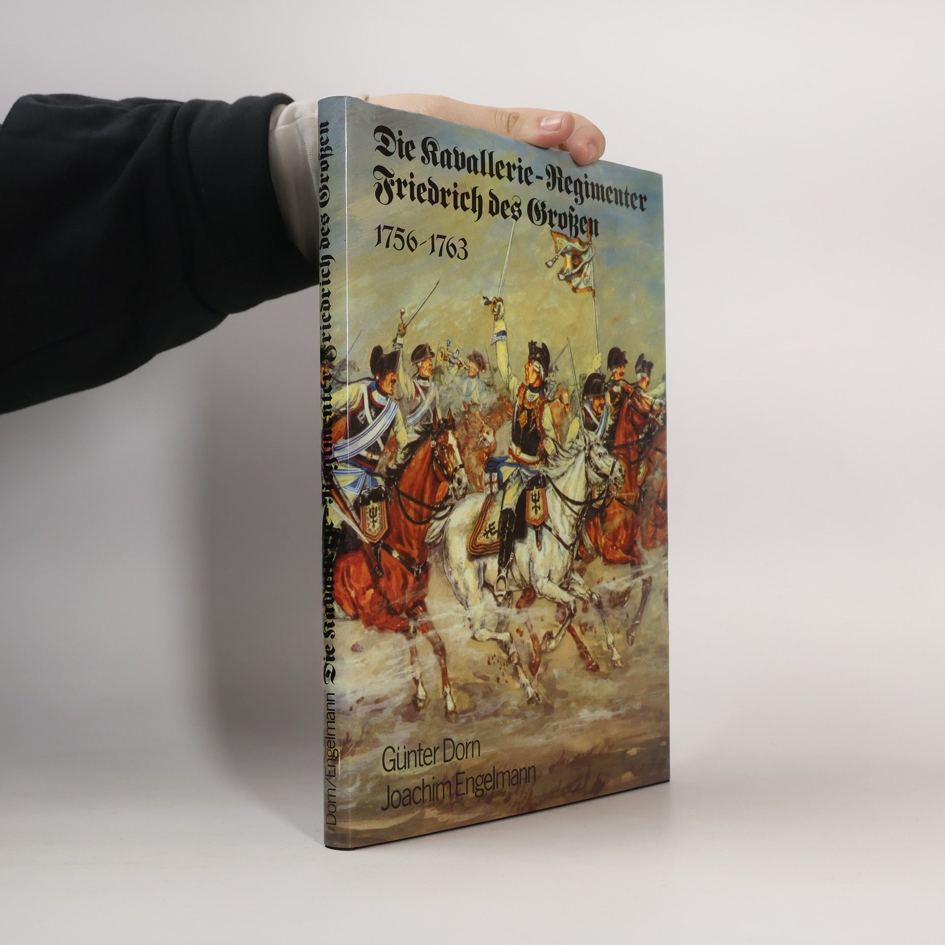 Günter Dorn Die Kavallerie-Regimenter Friedrich des Grossen