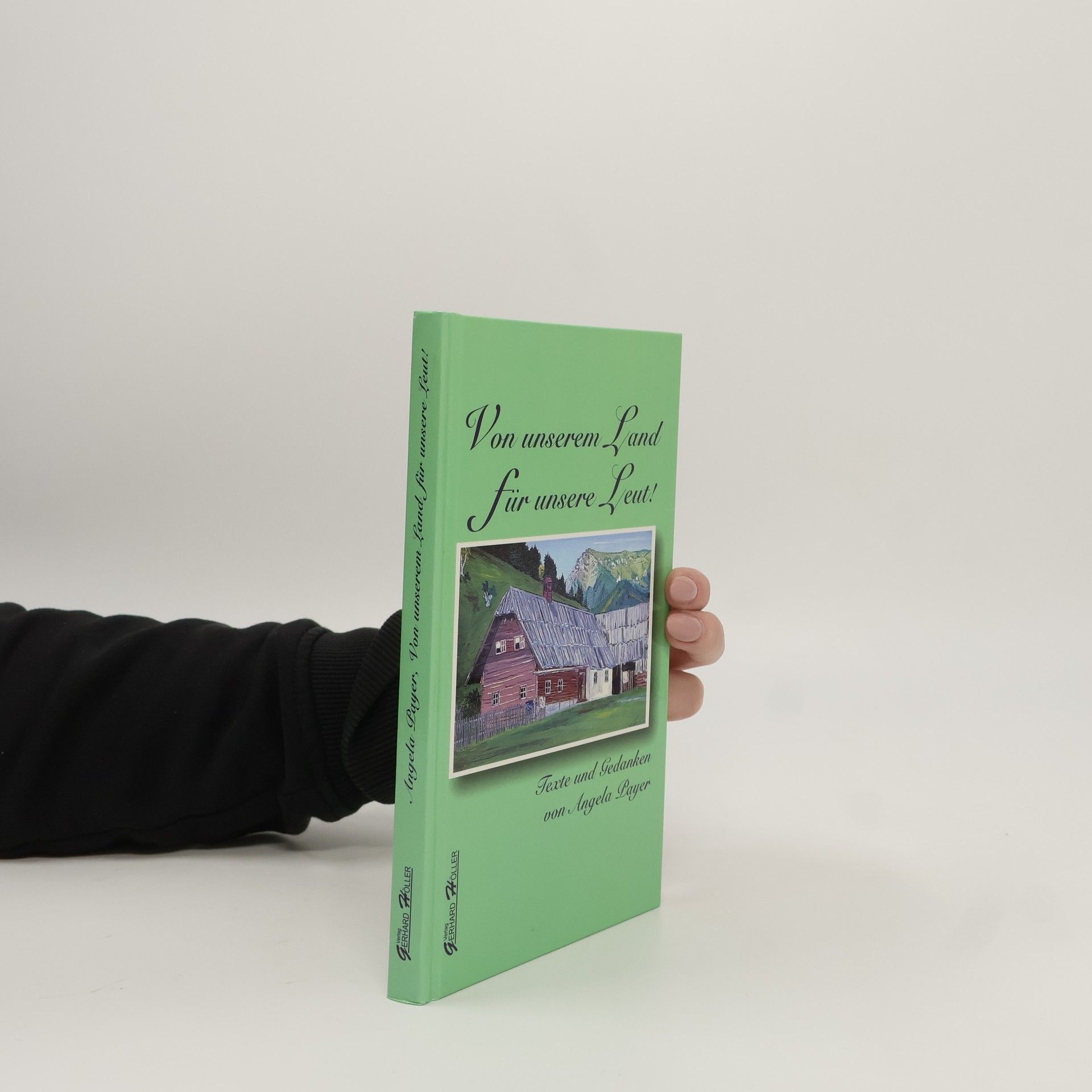 Angela Payer Von unserem Land für unsere Leut!