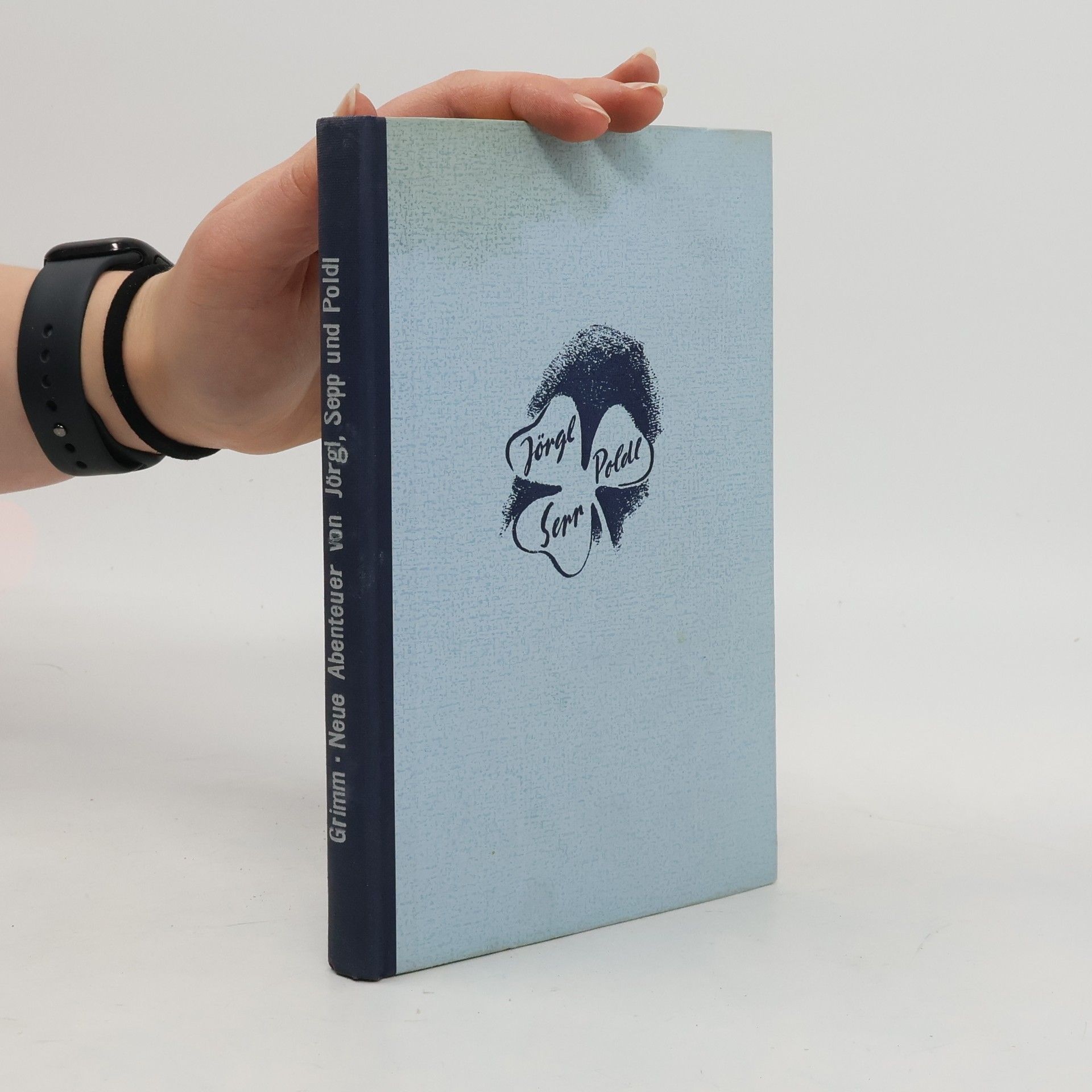 Inge Maria Grimm Neue Abenteuer von Jörgl, Sepp und Poldl