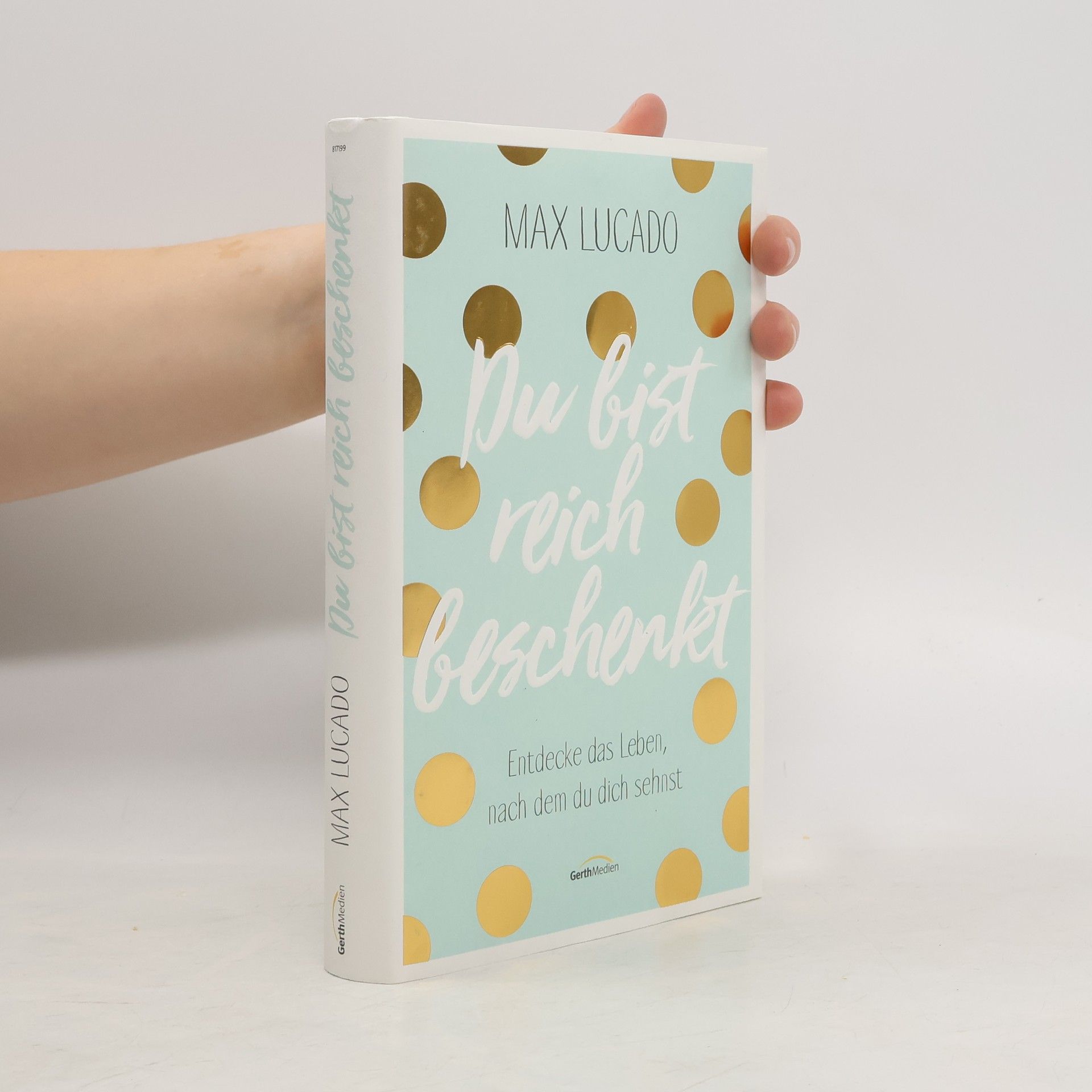 Max Lucado Du bist reich beschenkt