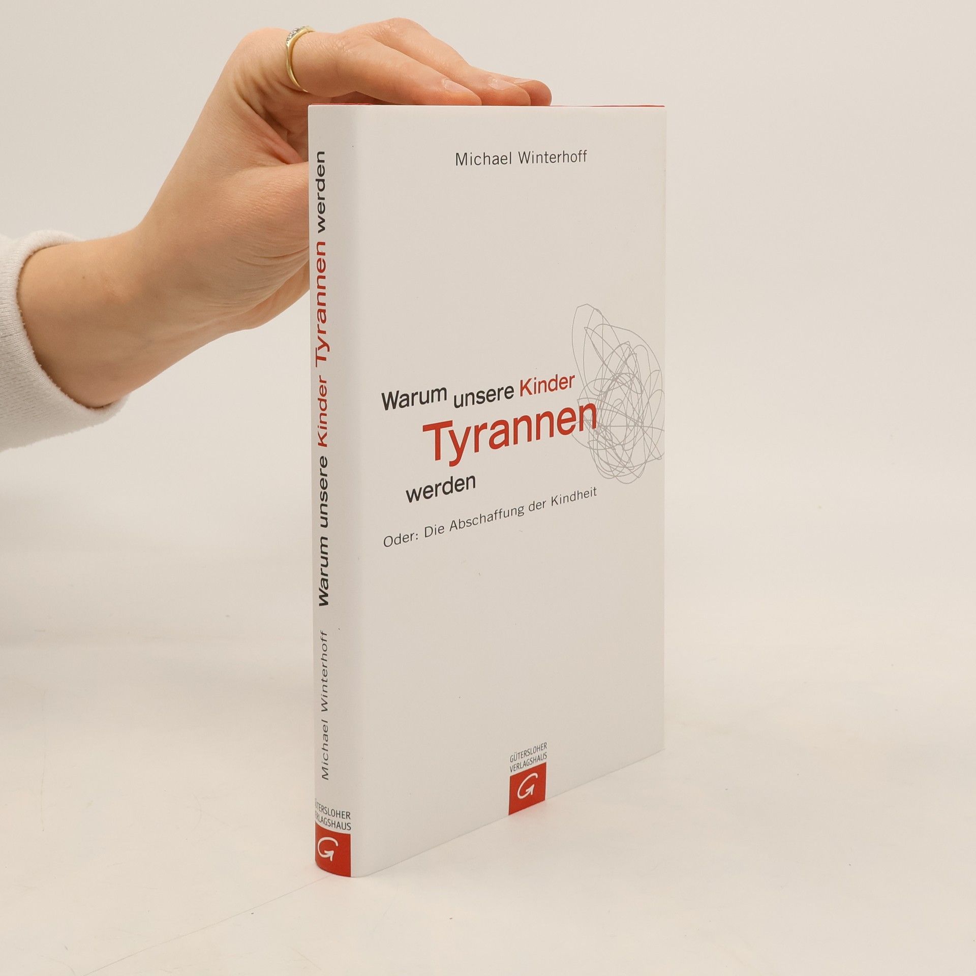 Michael Winterhoff Warum unsere Kinder Tyrannen werden