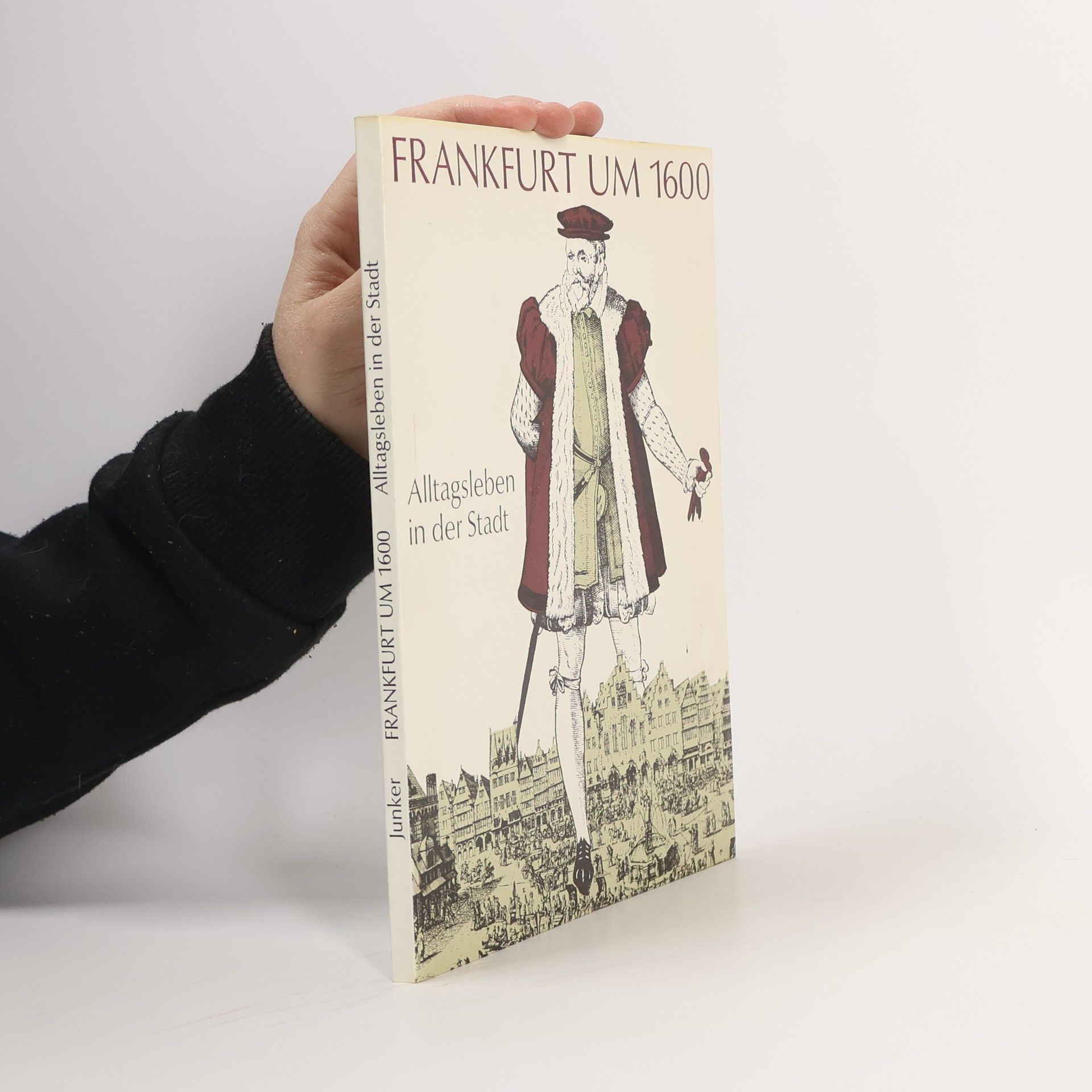 Kolektív autorov Frankfurt um 1600